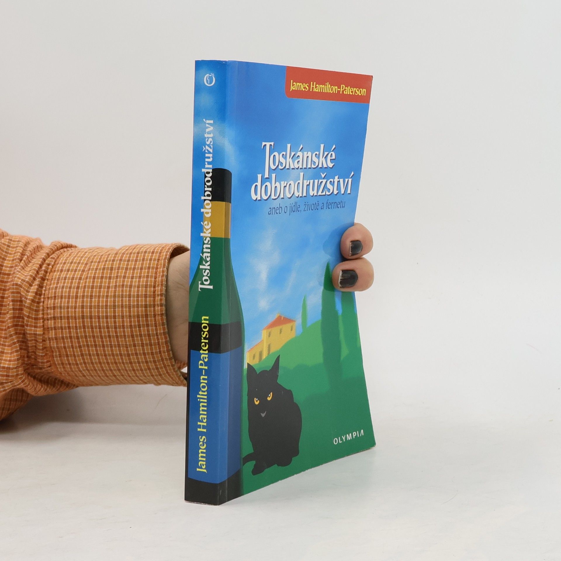 James Hamilton Paterson Toskánské dobrodružství, aneb, O jídle, životě a fernetu