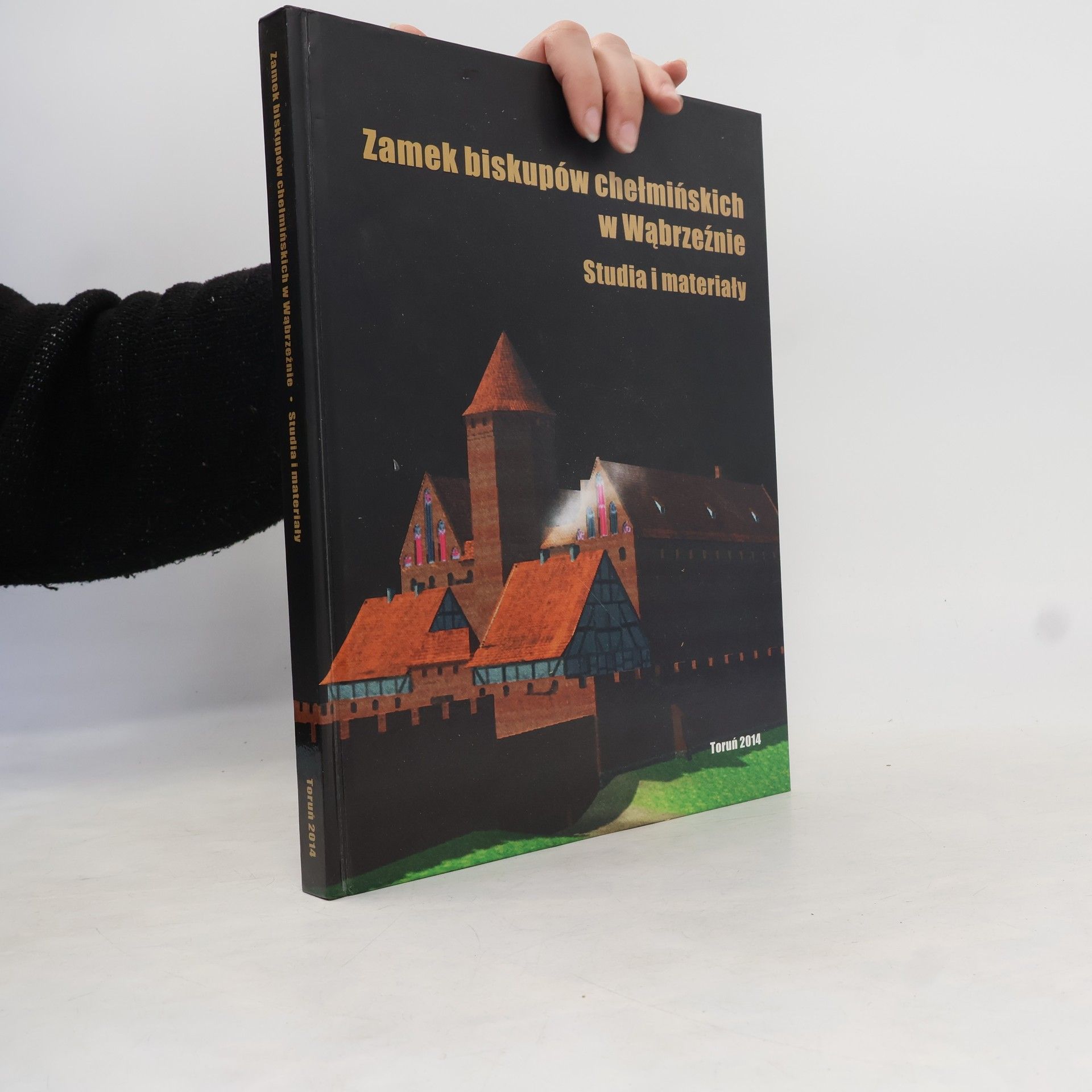 Marcin Wiewióra Zamek biskupów chełmińskich w Wąbrzeźnie w świetle badań archeologiczno-architektonicznych
