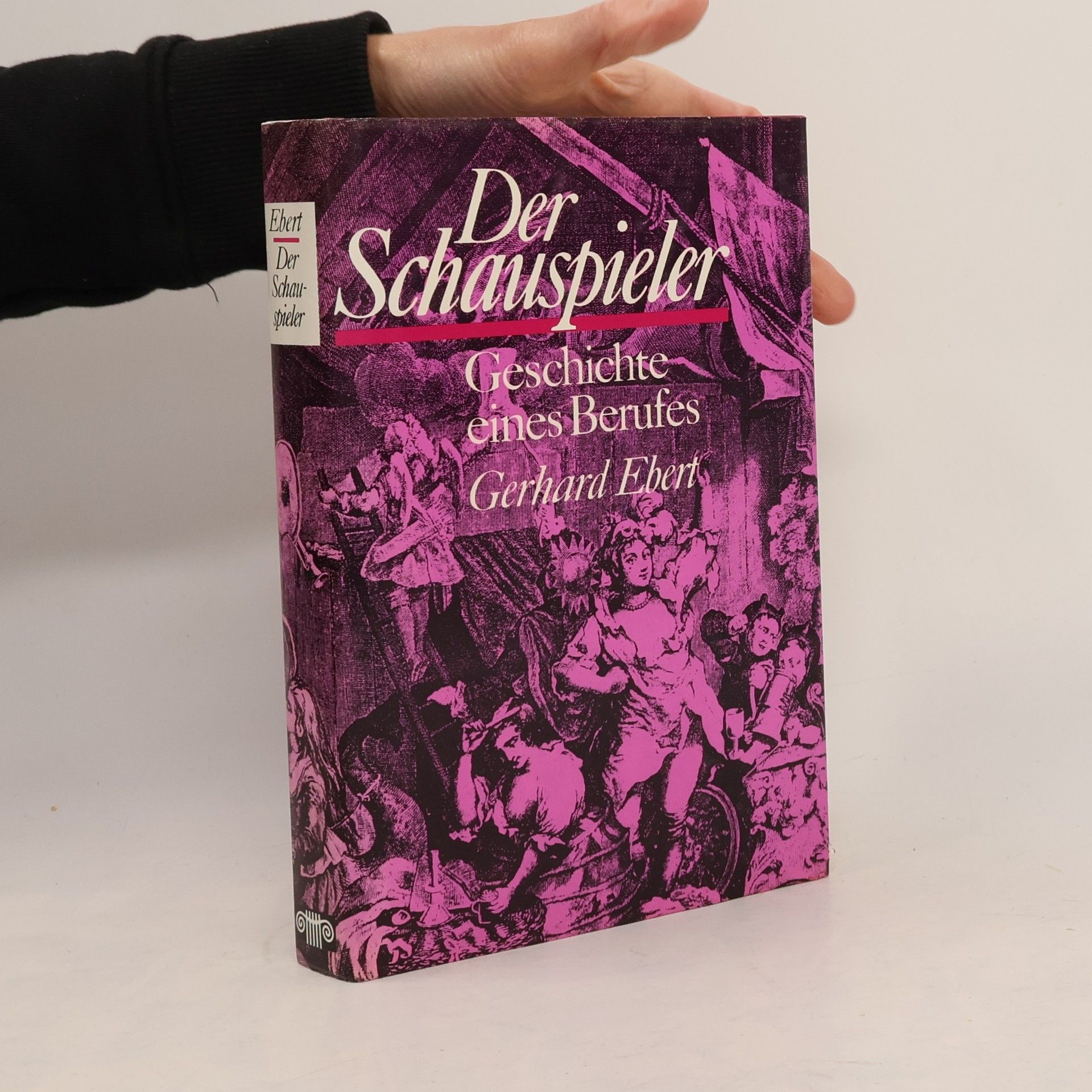 Gerhard Ebert Der Schauspieler : Geschichte eines Berufes : ein Abriss