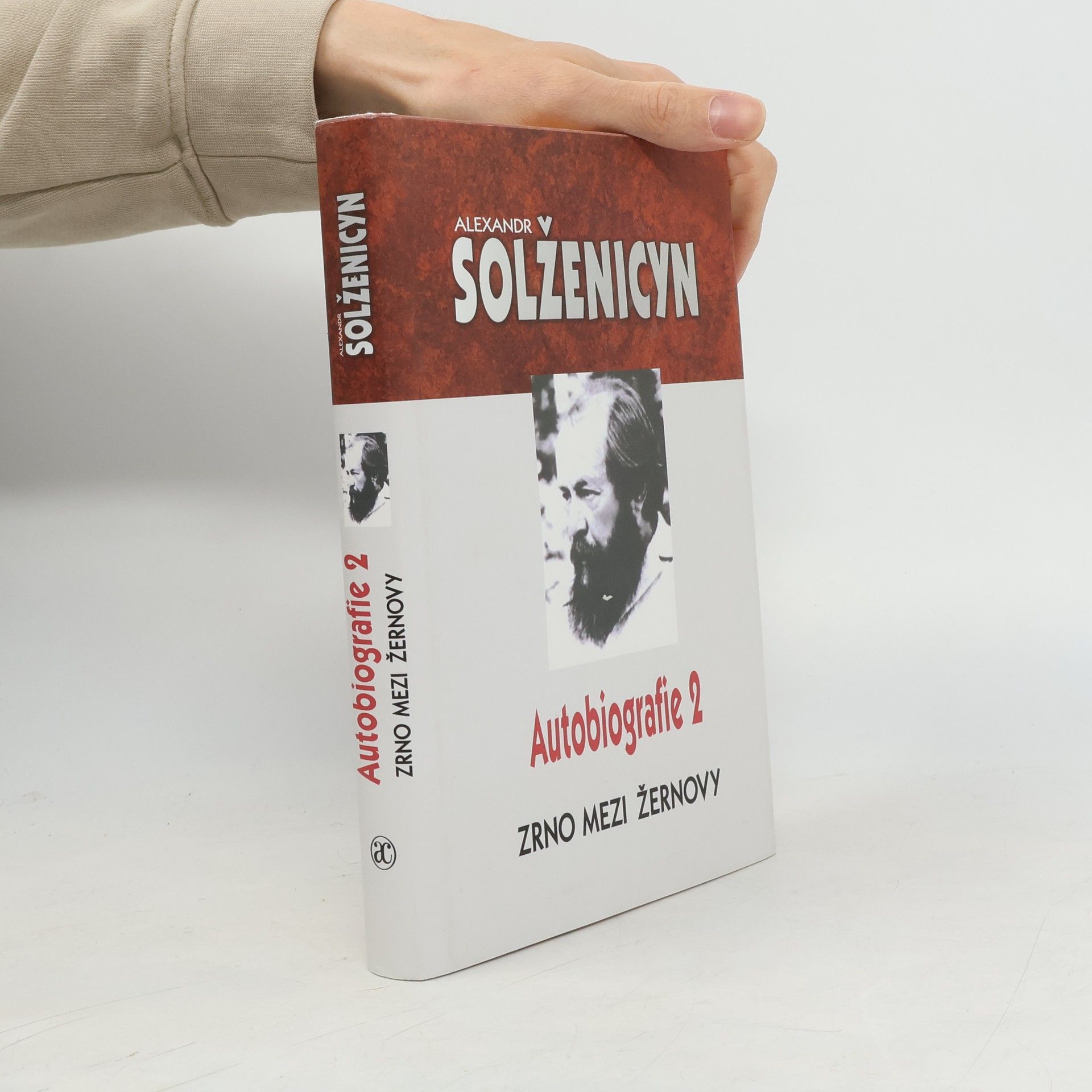 Aleksandr Solzhenitsyn Zrno mezi žernovy : autobiografie 2