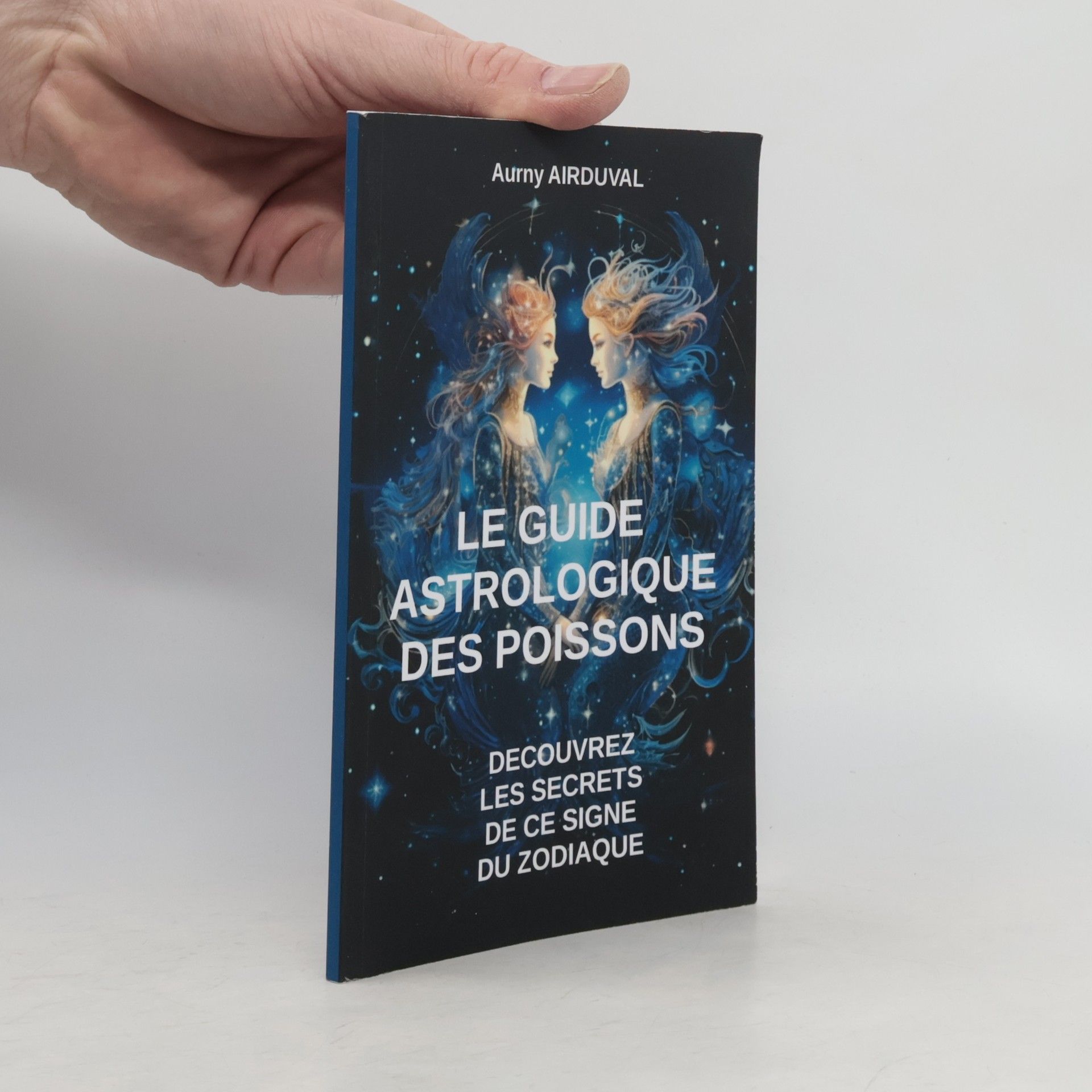 Aurny Airduval Le guide astrologique des Poissons