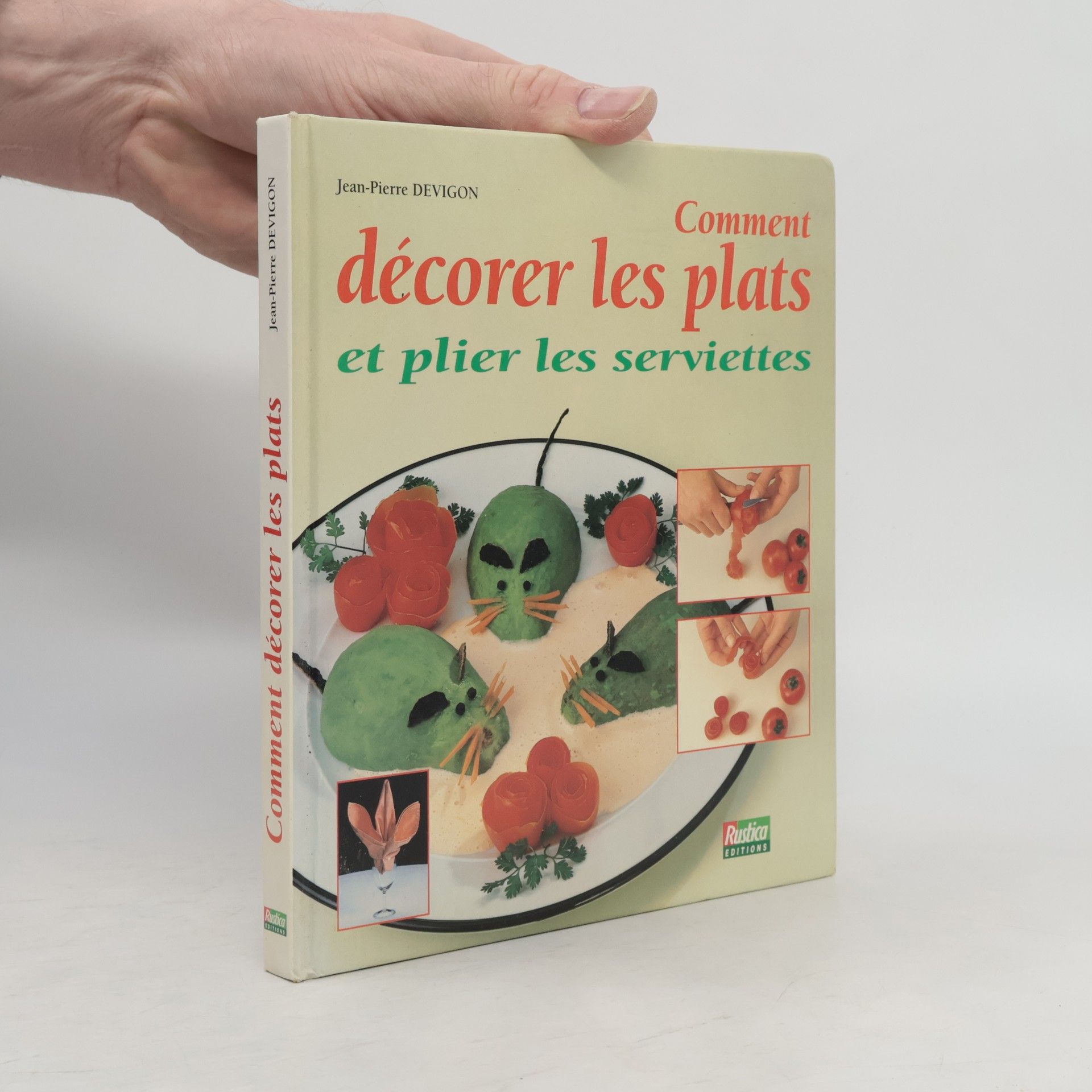Jean-Pierre Devigon Comment décorer vos plats et plier les serviettes