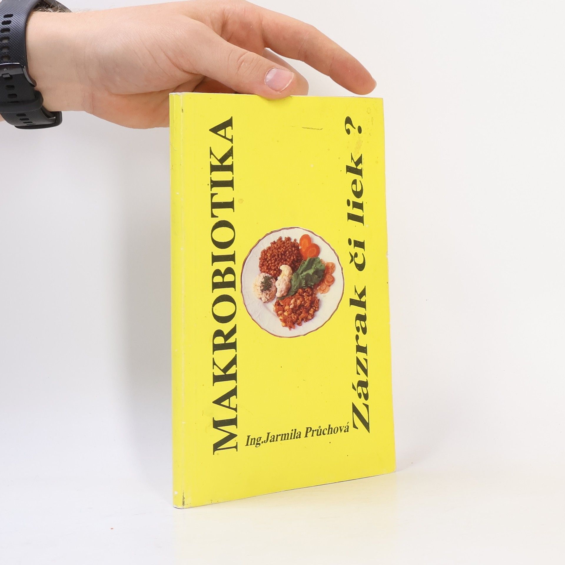 Jarmila Průchová Makrobiotika. Zázrak či liek?