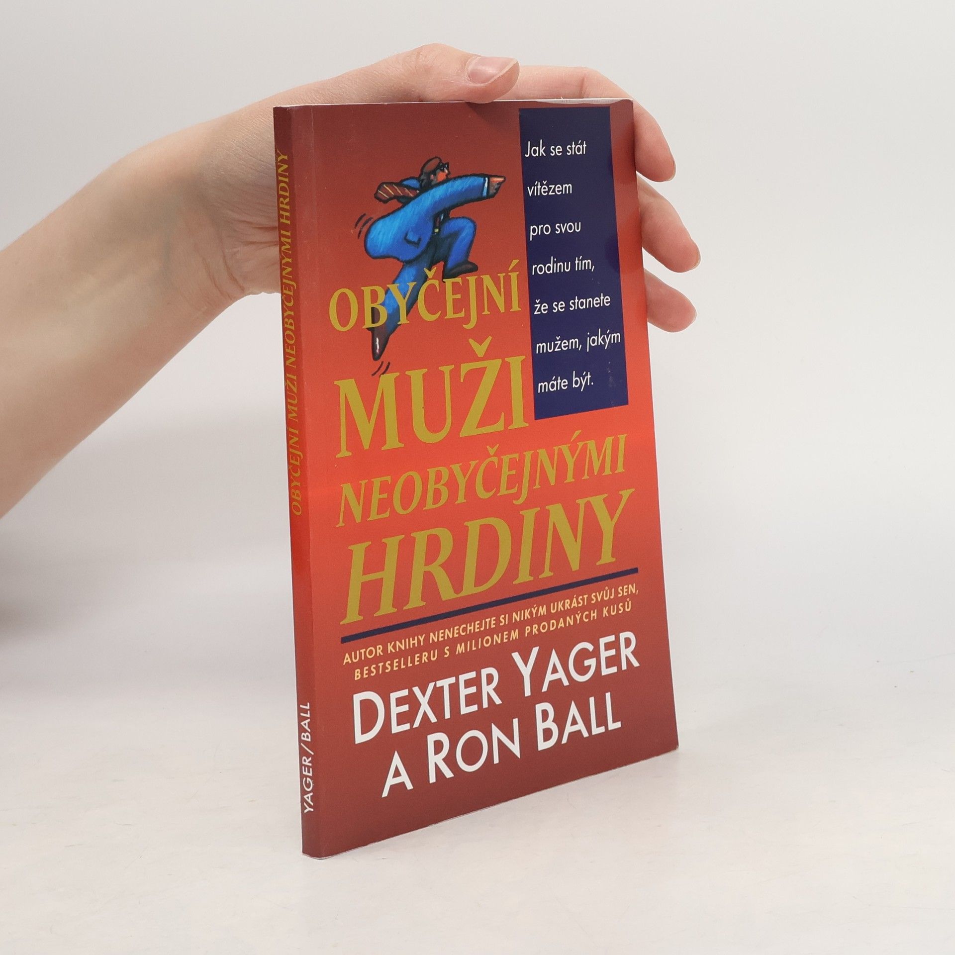 Ron Ball Obyčejní muži neobyčejnými hrdiny
