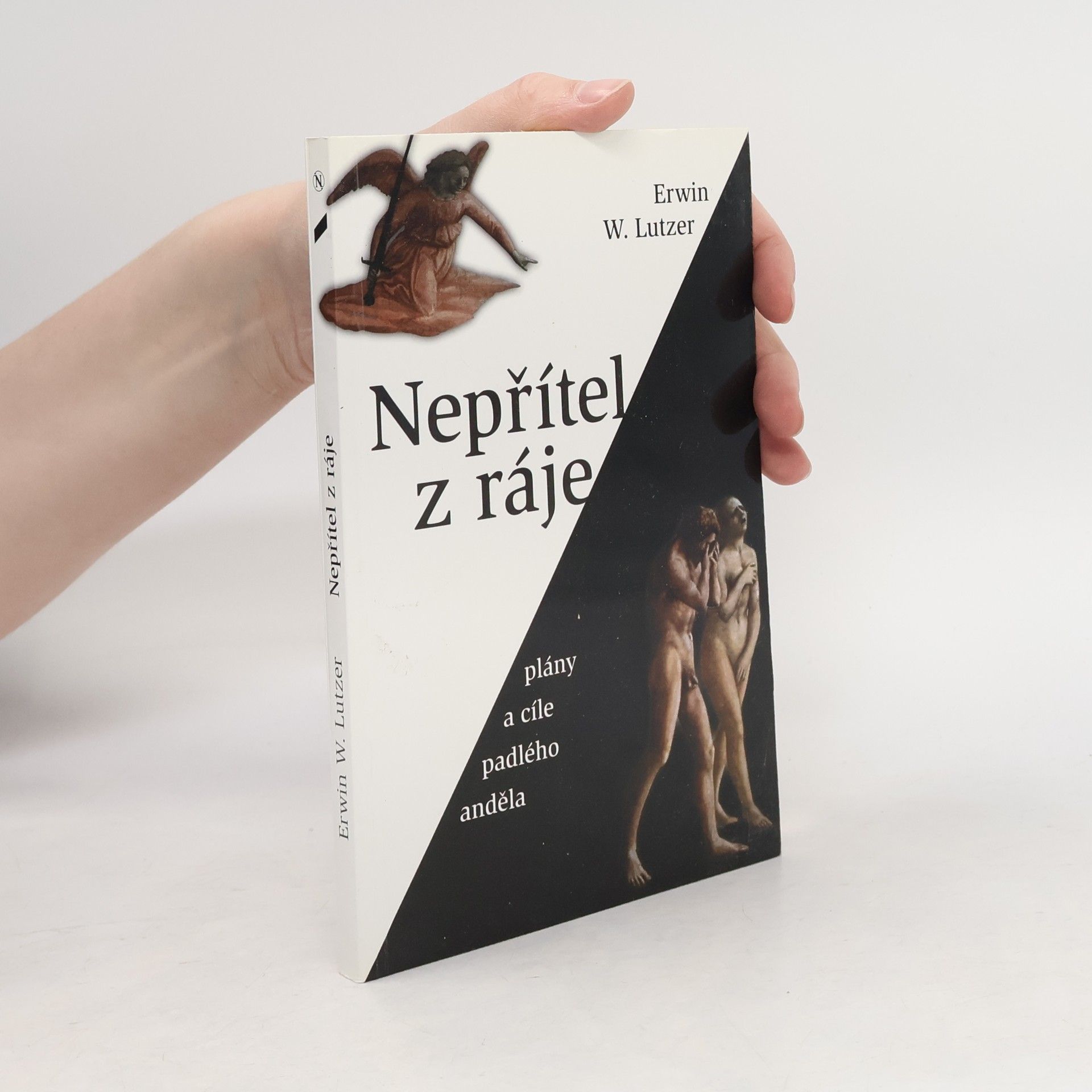 Erwin W. Lutzer Nepřítel z ráje : plány a cíle padlého anděla