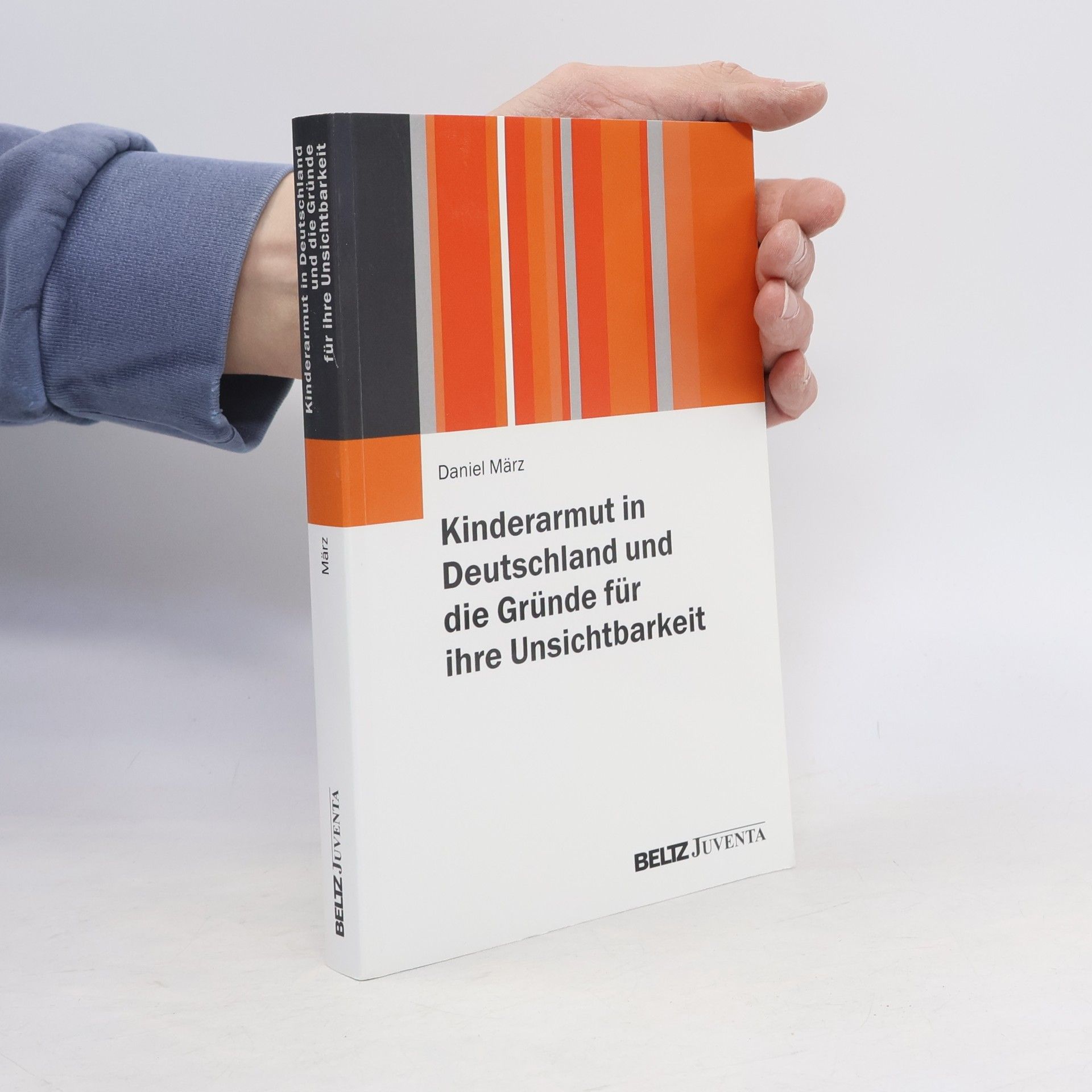 Daniel März Kinderarmut in Deutschland und die Gründe für ihre Unsichtbarkeit