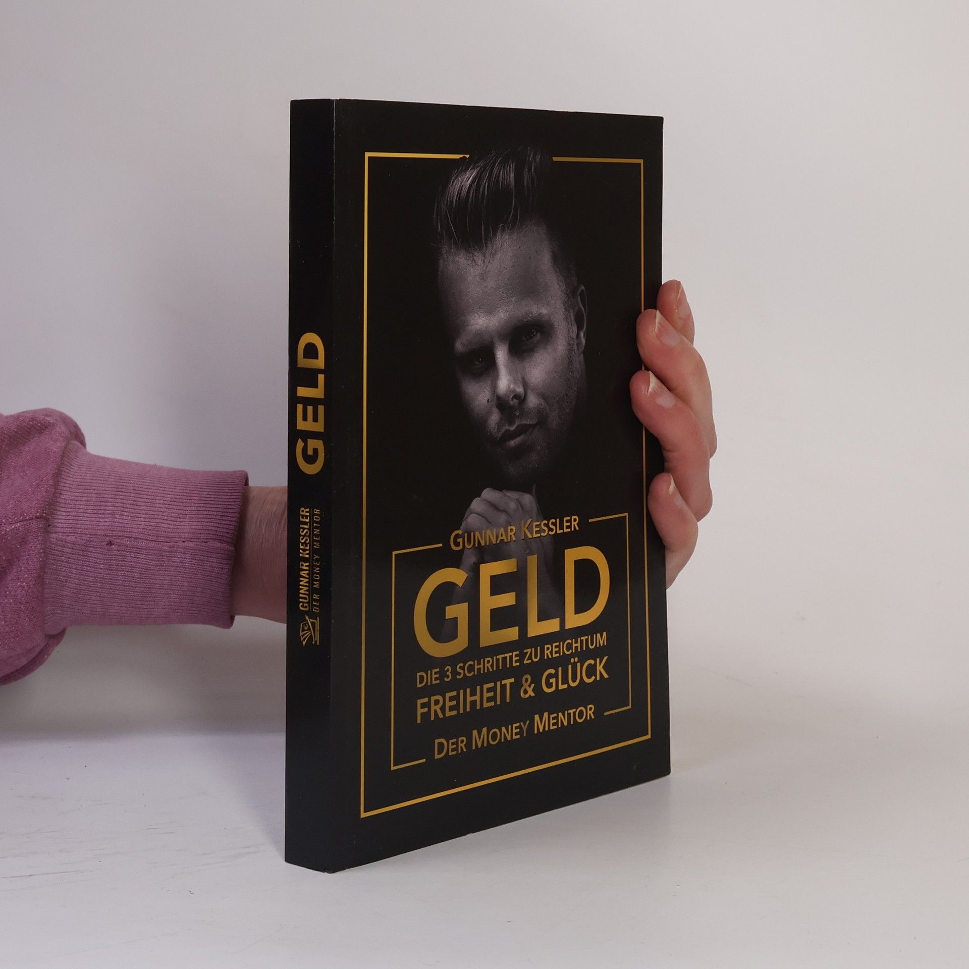 Geld. Die 3 Schritte zu reichtum Freiheit & Glück