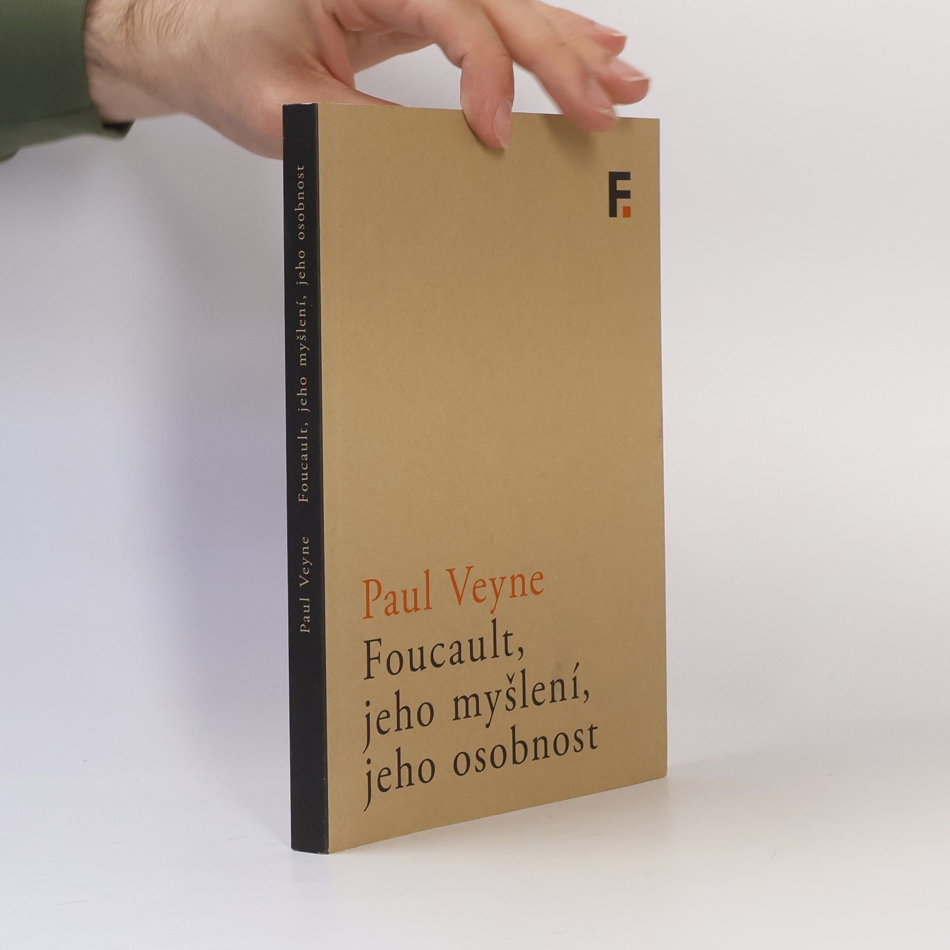 Paul Veyne Foucault, jeho myšlení, jeho osobnost