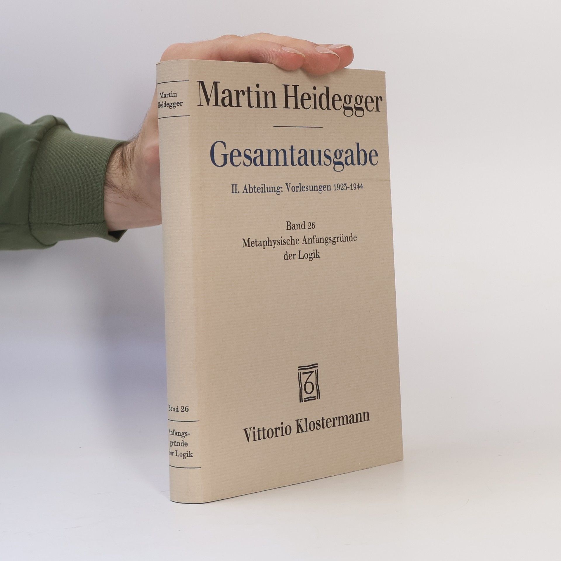 Martin Heidegger Gesamtausgabe 26: Metaphysische Anfangsgründe der Logik