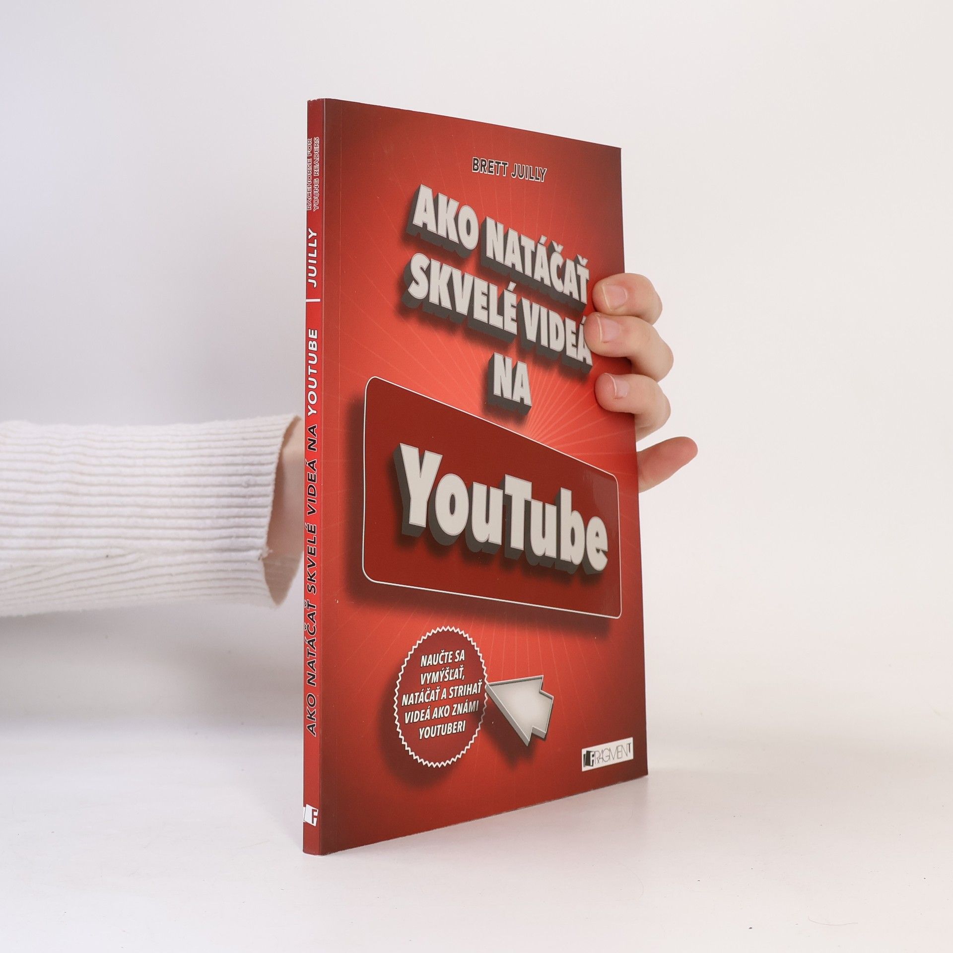 Brett Juilly Ako natáčať skvelé videá na YouTube