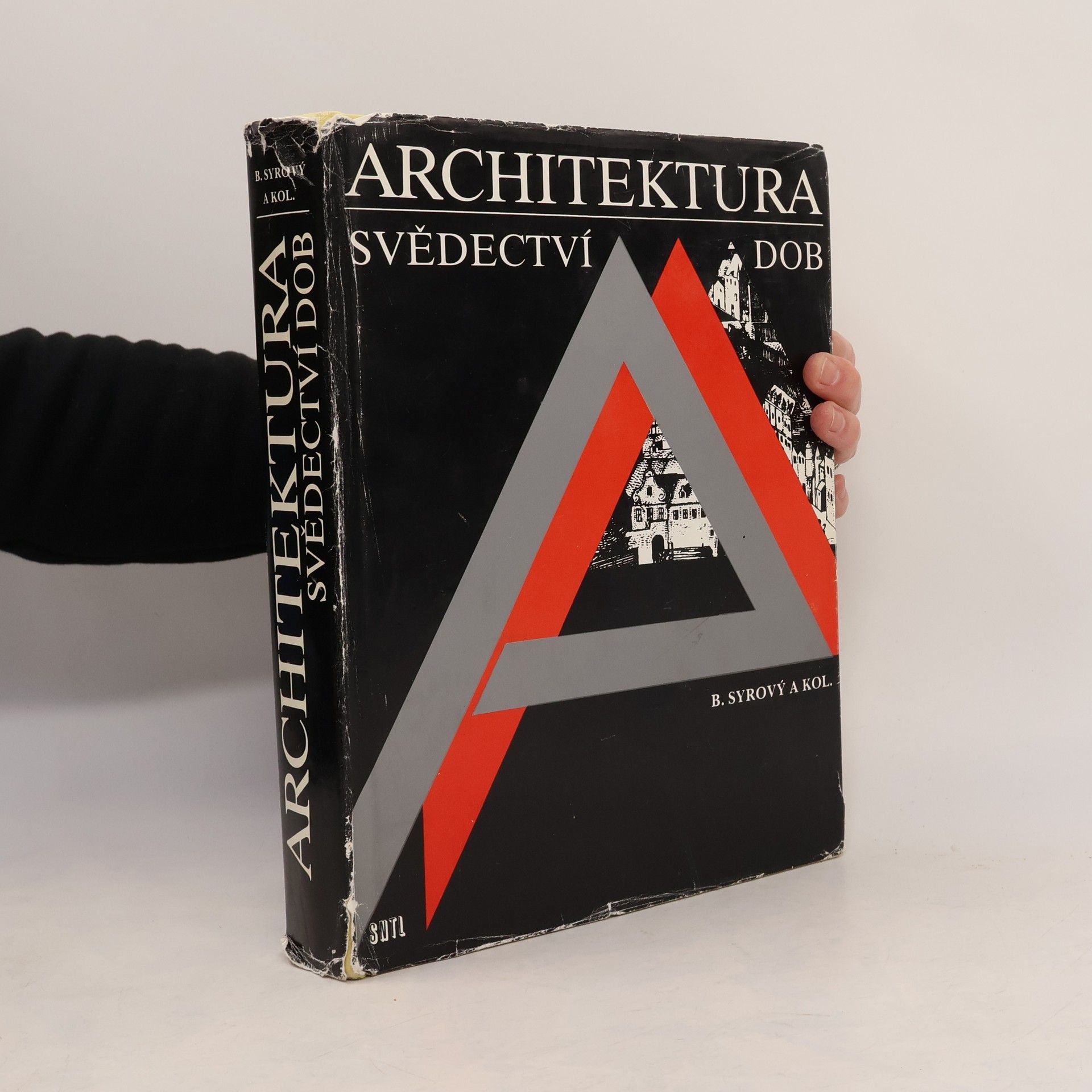 Bohuslav Syrový Architektura. Svědectví dob