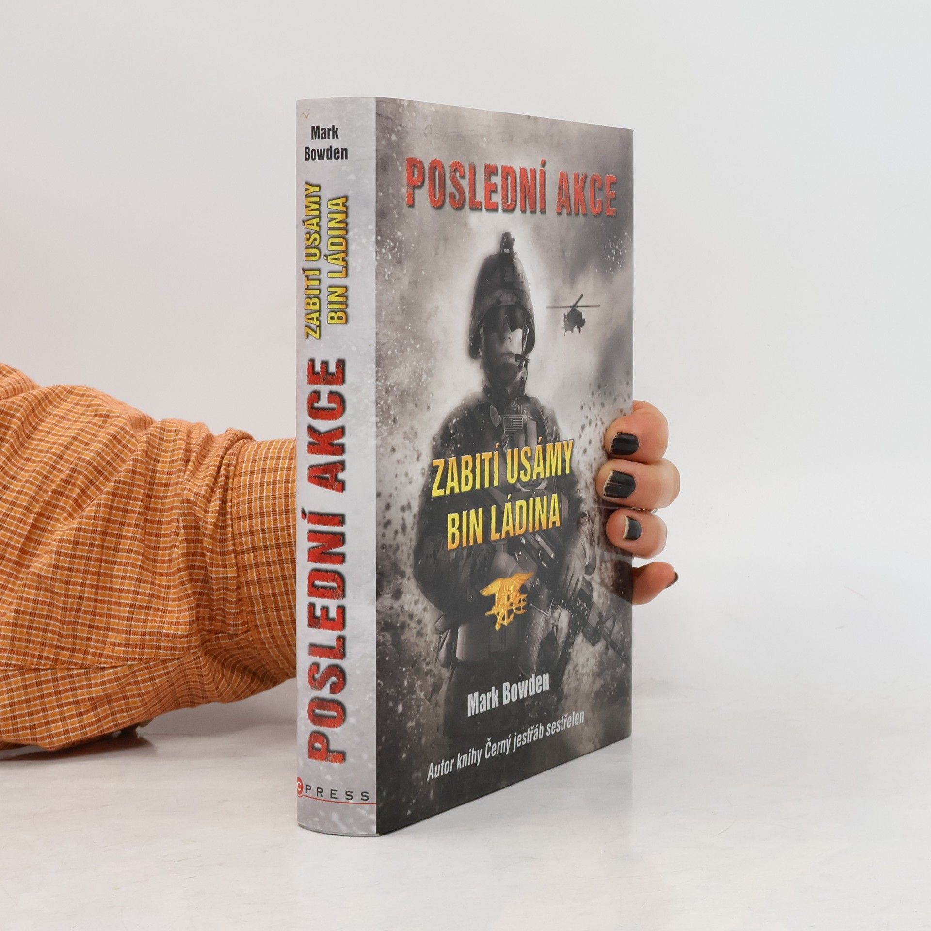Mark Bowden Poslední akce. Zabití Usámy bin Ládina