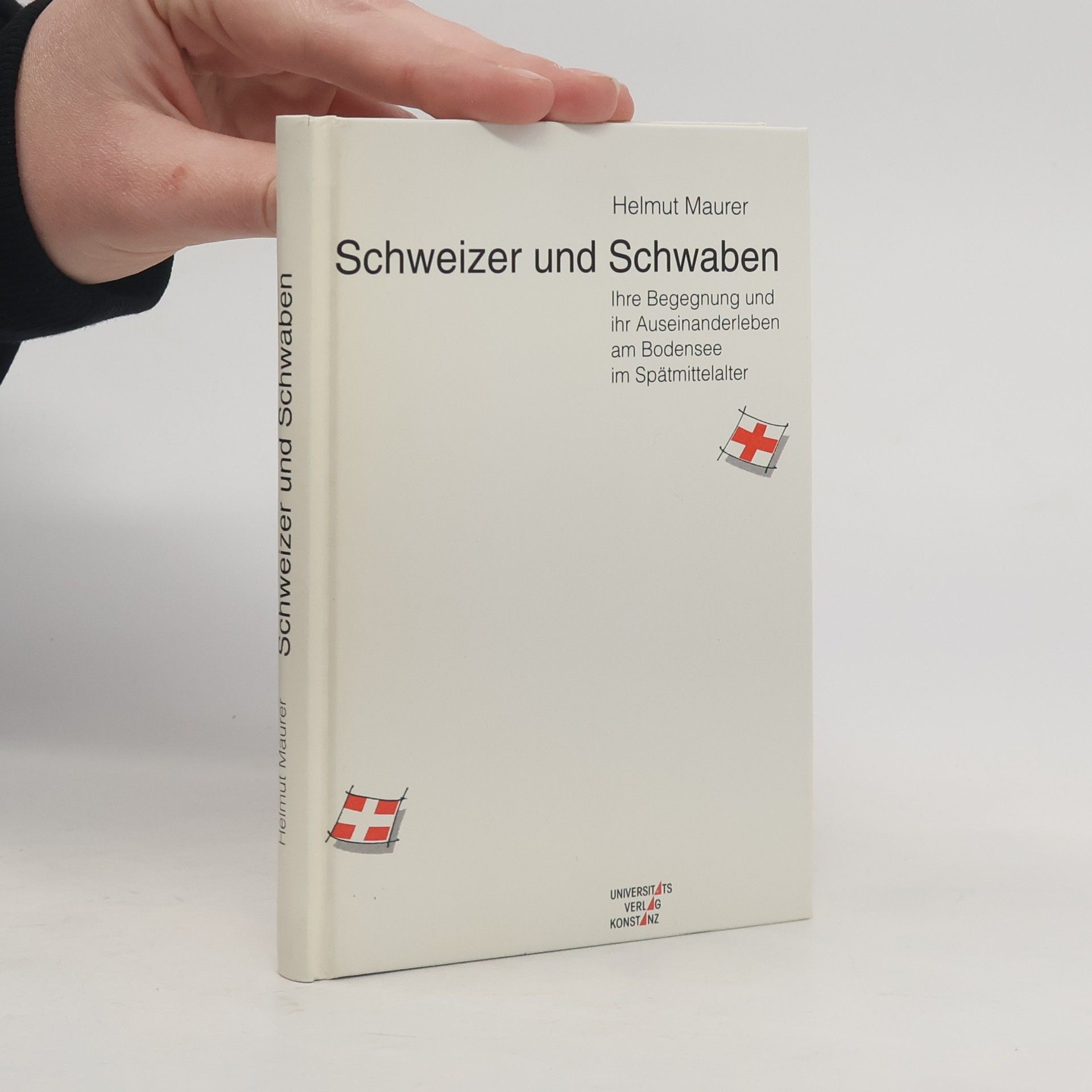 Helmut Maurer Konstanzer Universitätsreden: Schweizer und Schwaben