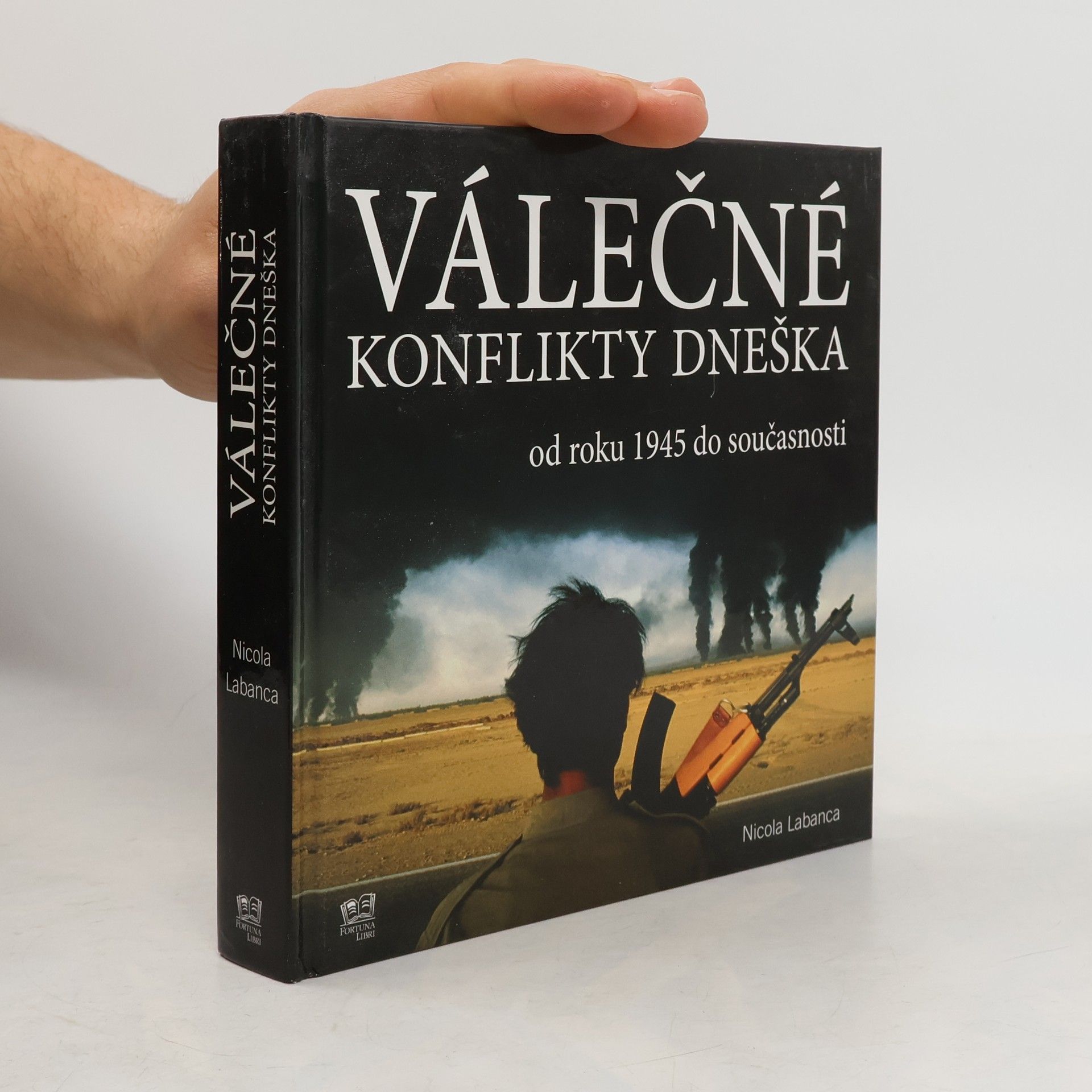Nicola Labanca Válečné konflikty dneška od roku 1945 do současnosti