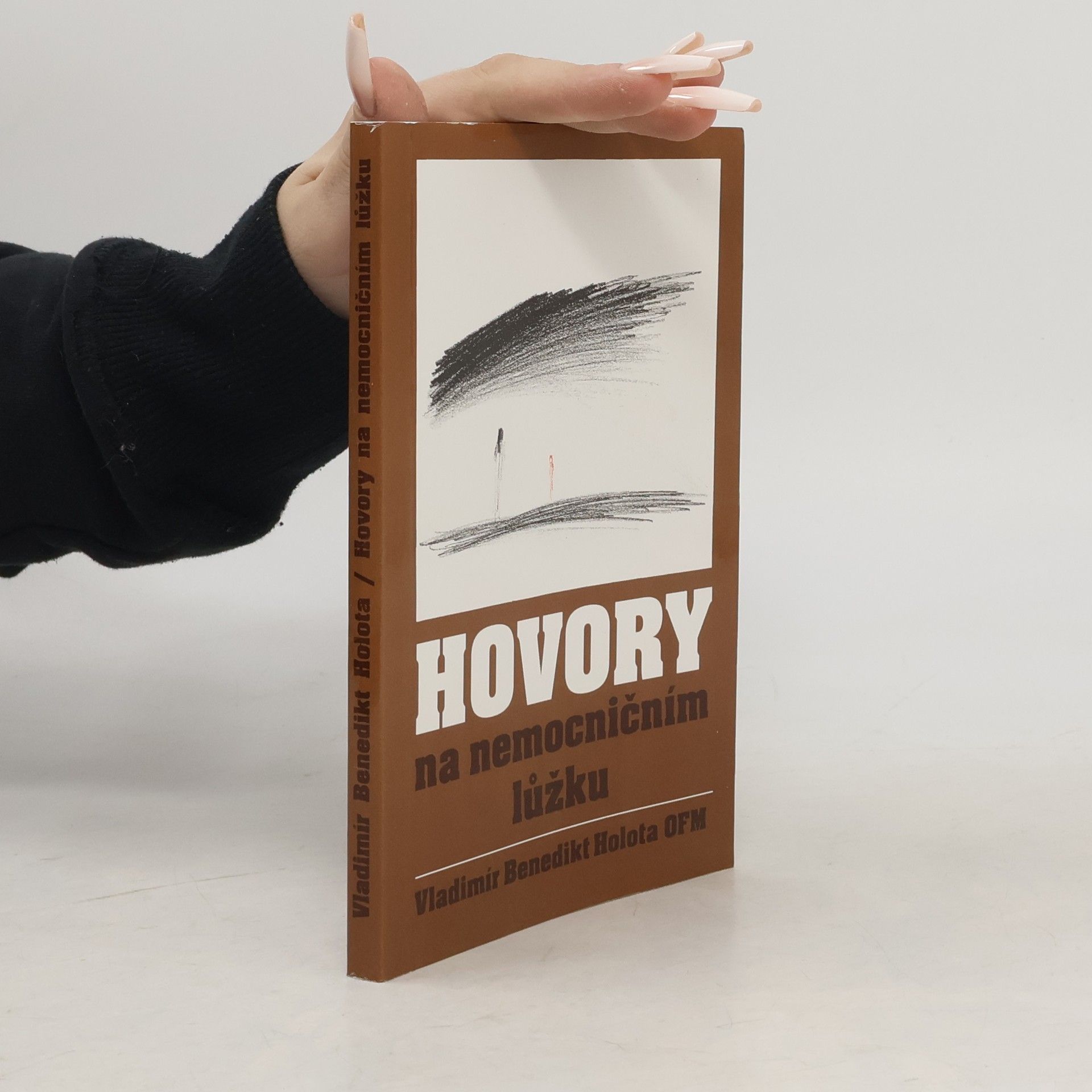 Benedikt Holota Hovory na nemocničním lůžku : [Vzpomínky na dr. Jiřího Mrázka]