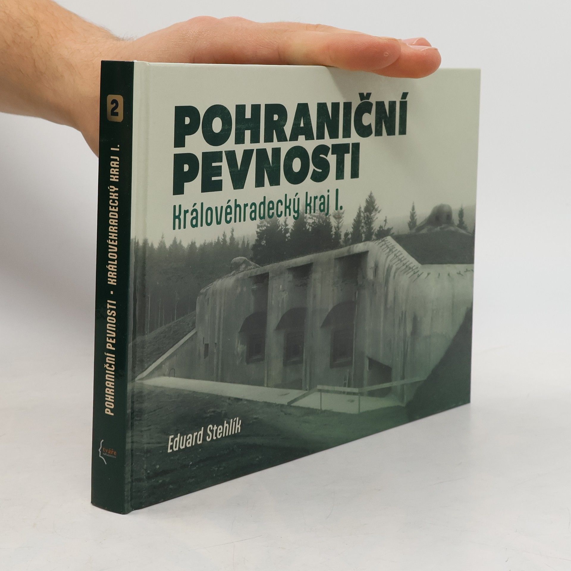 Eduard Stehlík Pohraniční pevnosti 2 – Královéhradecký kraj I.