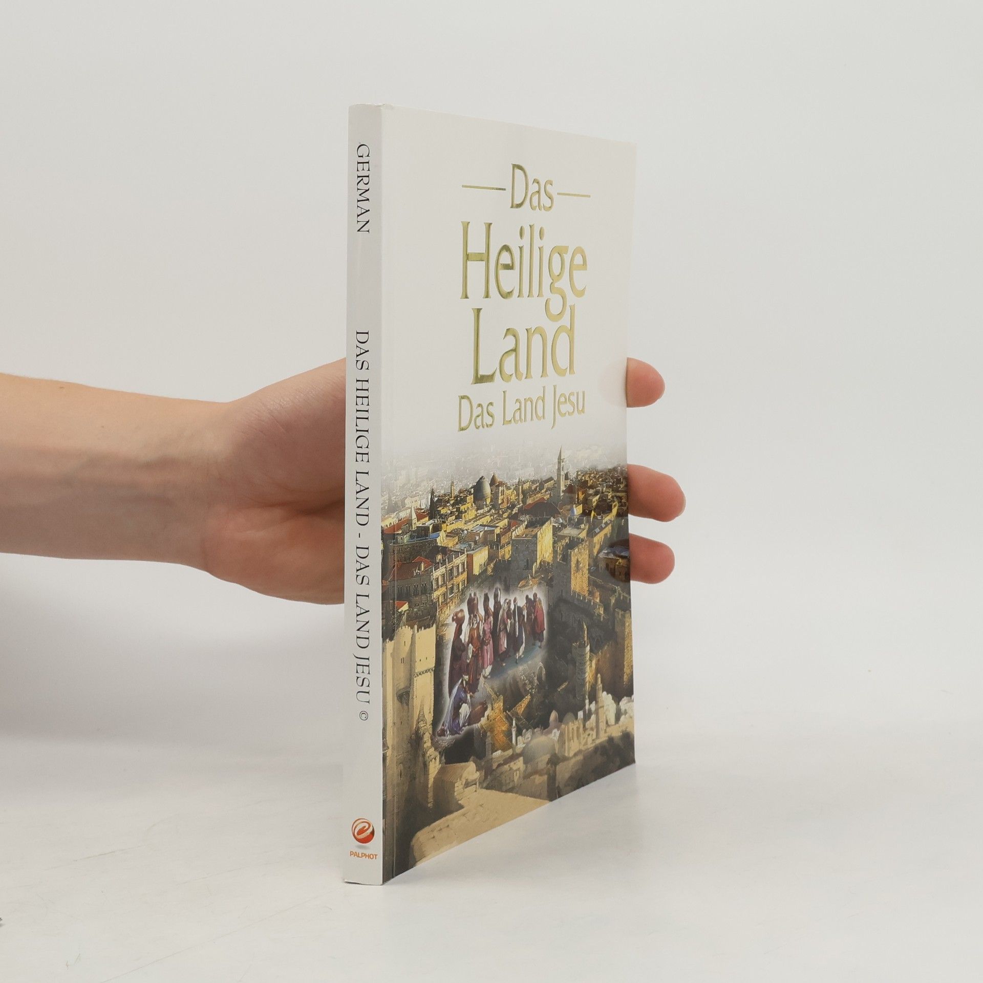 Kolektiv autorů Das Heilige Land – Das Land Jesu