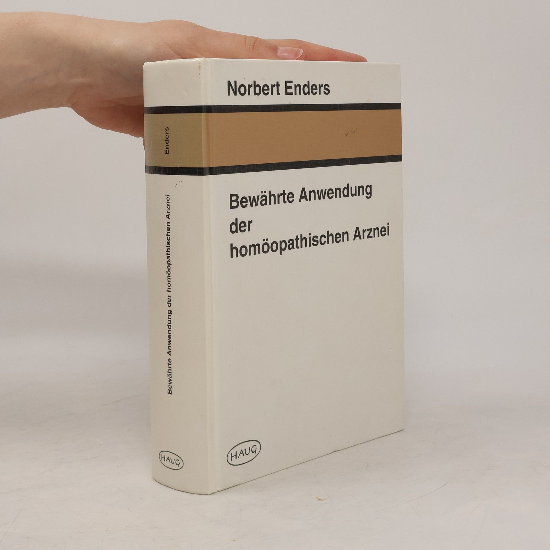 Norbert Enders Bewährte Anwendung der homöopathischen Arznei