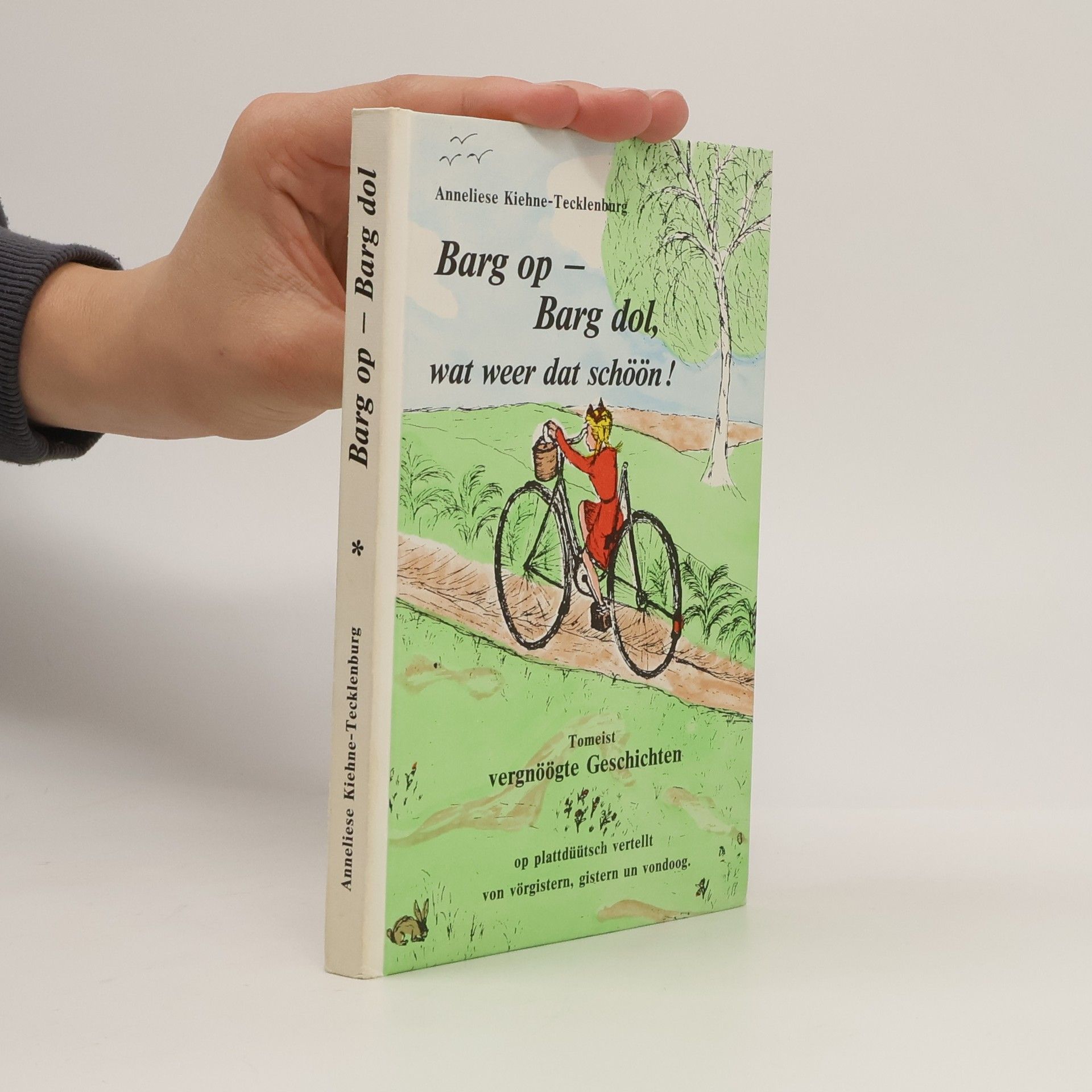 Anneliese Kiehne-Tecklenburg Barg op, Barg dol, wat weer dat schöön!