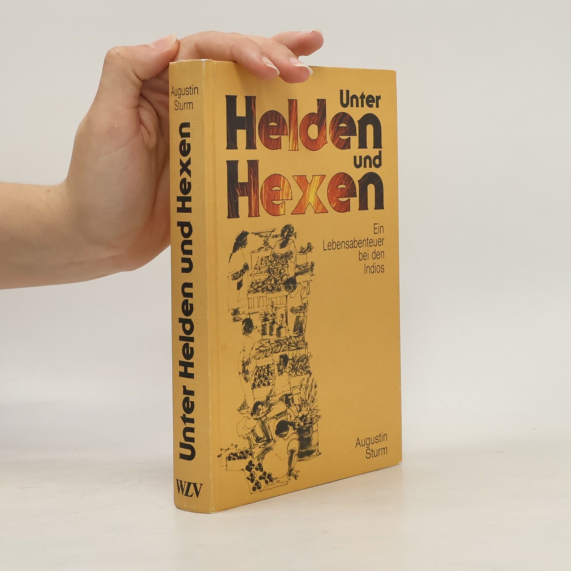 Augustin Sturm Unter Helden und Hexen