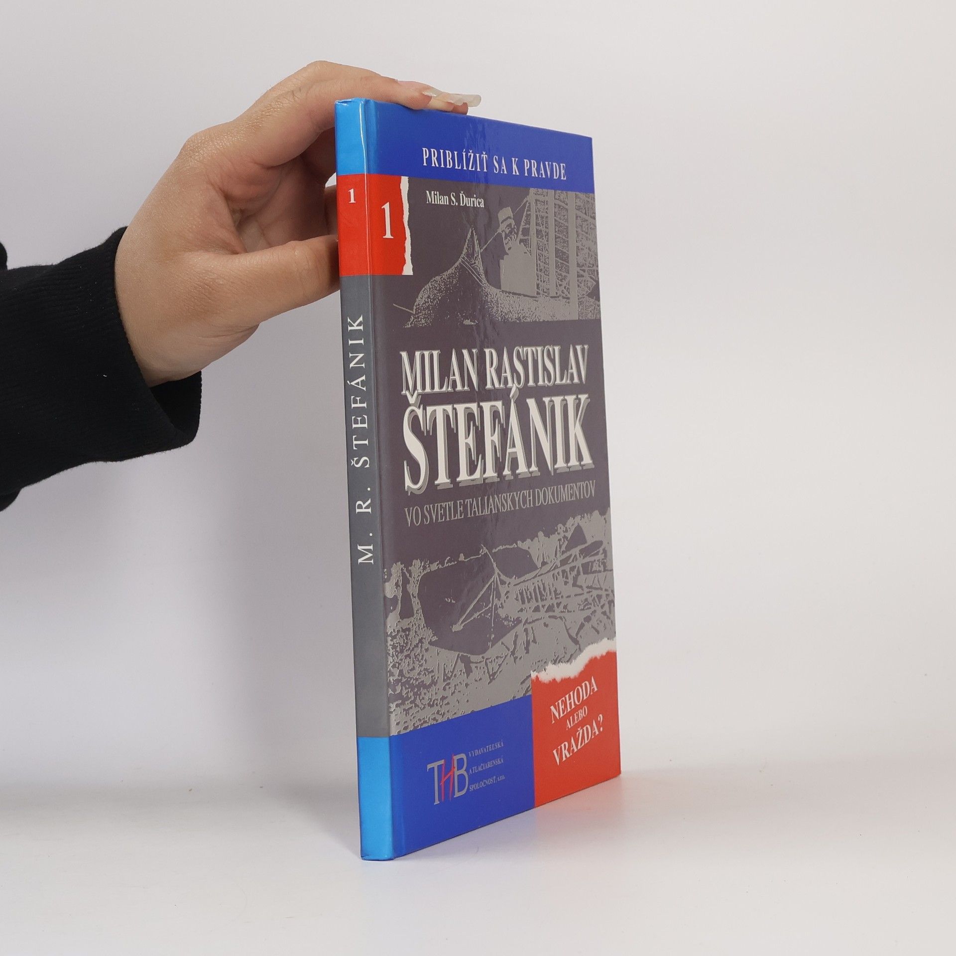 Milan Stanislav Ďurica Milan Rastislav Štefánik vo svetle talianskych dokumentov