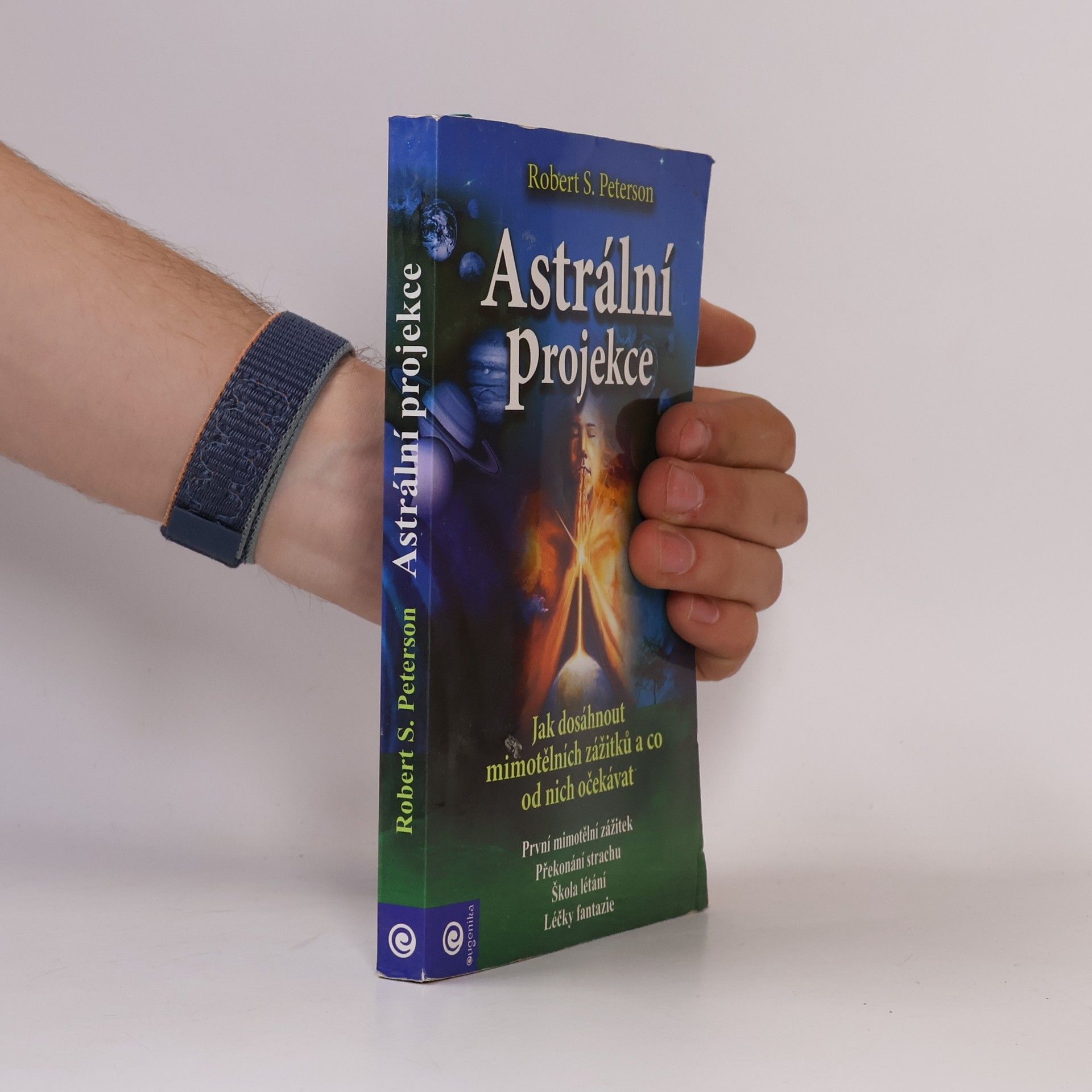 Astrální projekce : jak dosáhnout mimotělních zážitků a co od nich očekávat