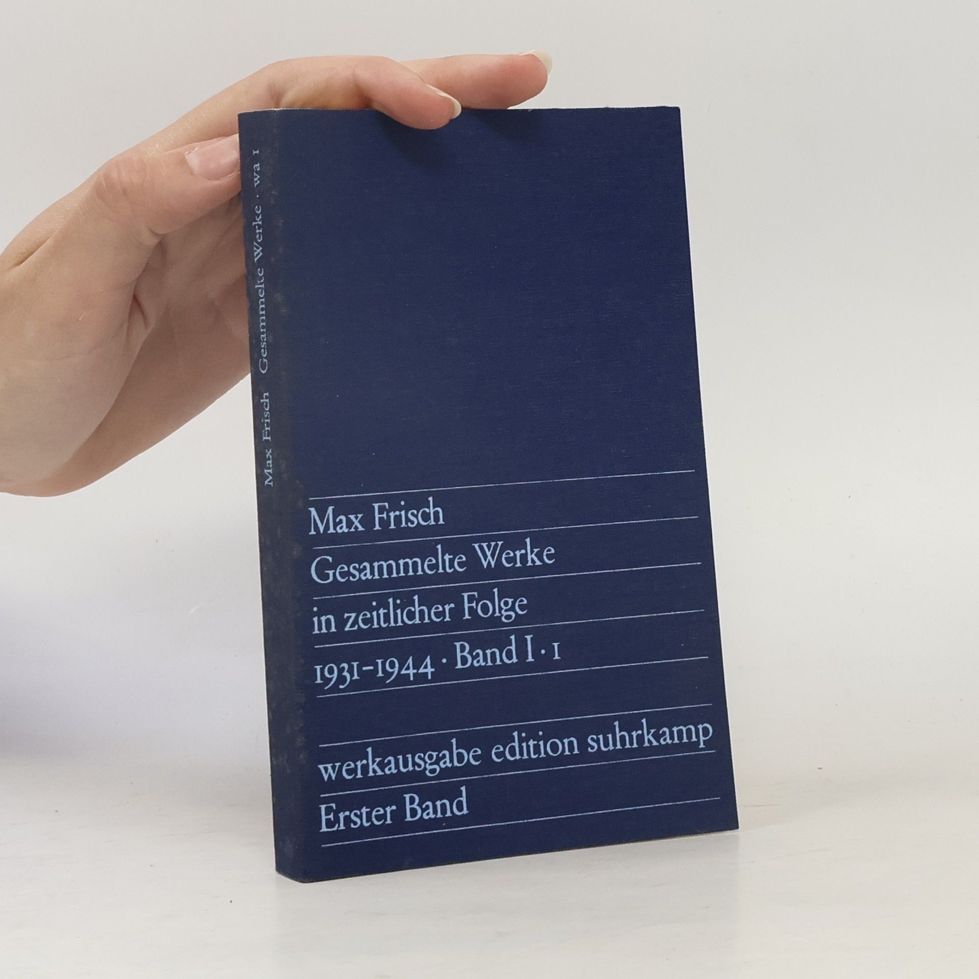 Max Frisch Gesammelte Werke in zeitlicher Folge Band I. 1