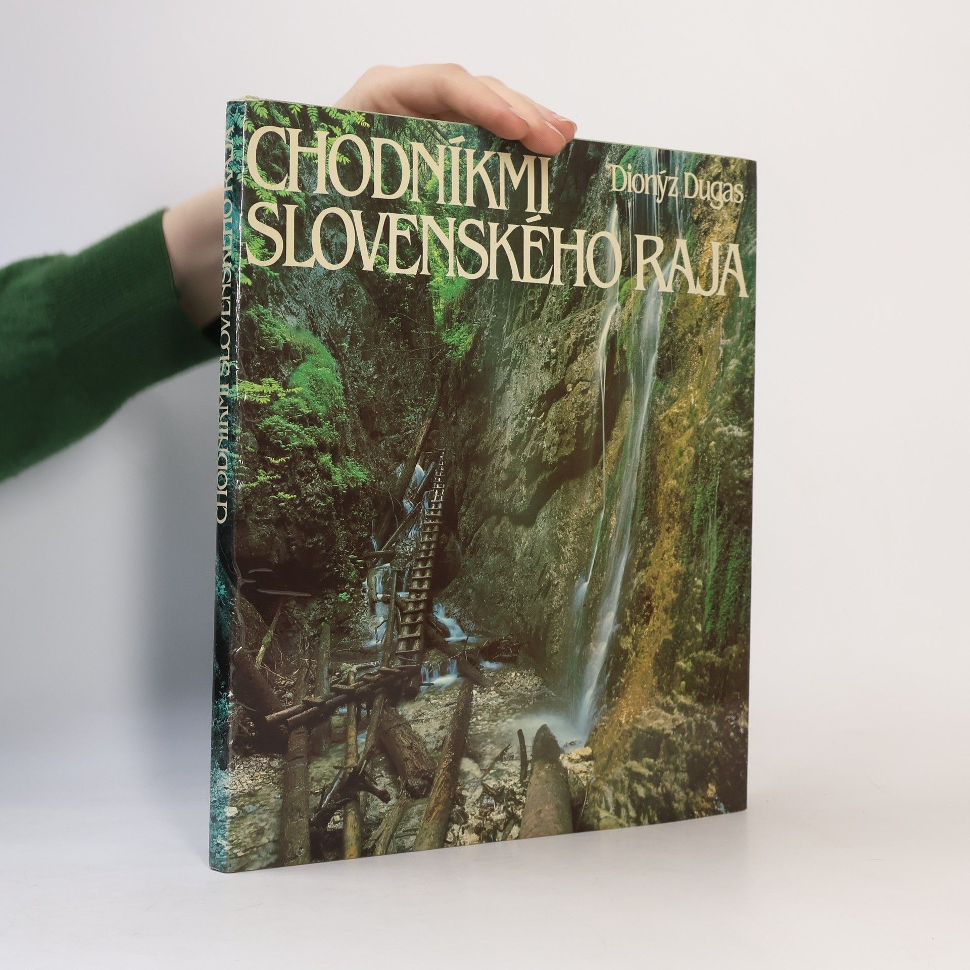 Dionýz Dugas Chodníkmi Slovenského raja