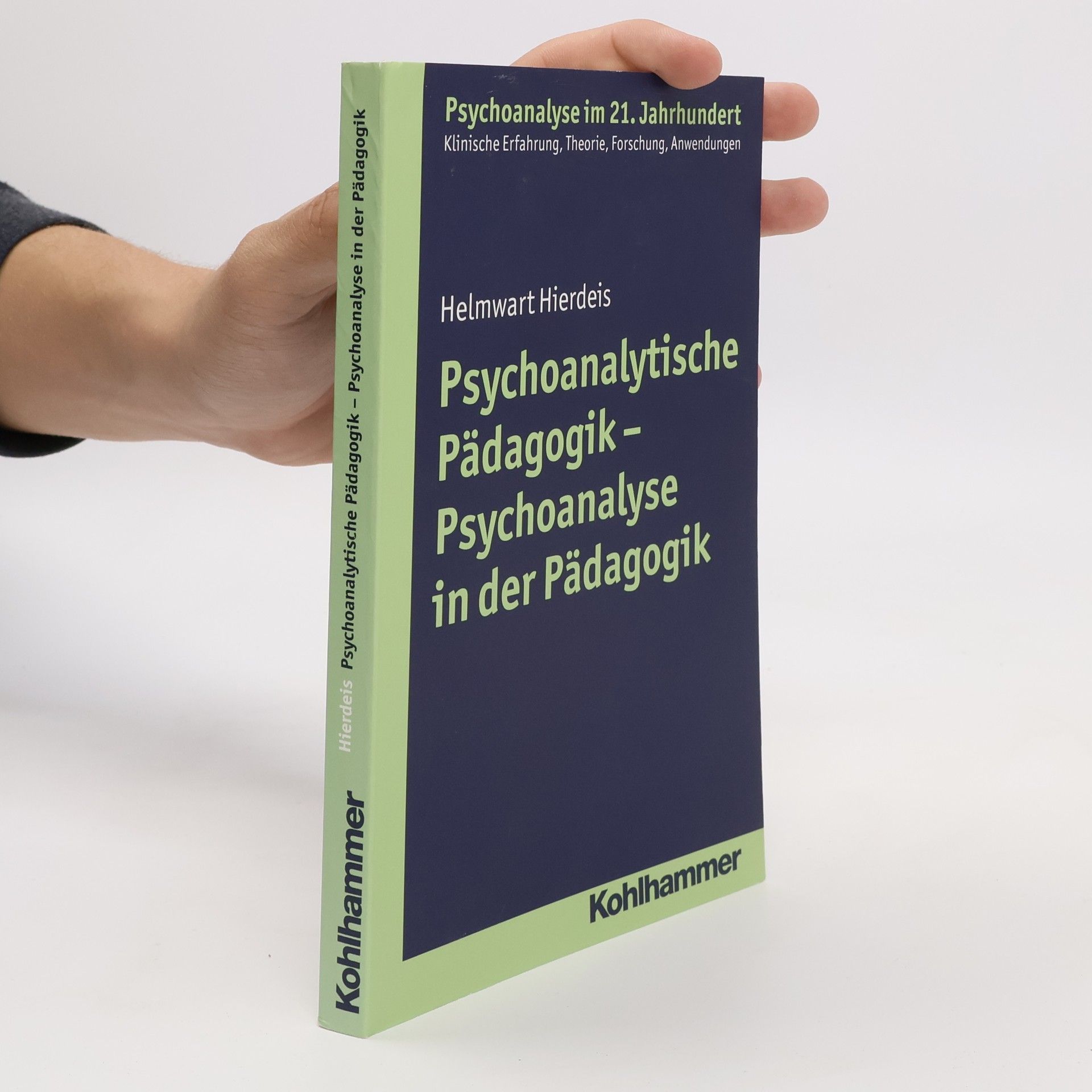 Helmwart Hierdeis Psychoanalytische Padagogik - Psychoanalyse in der Padagogik