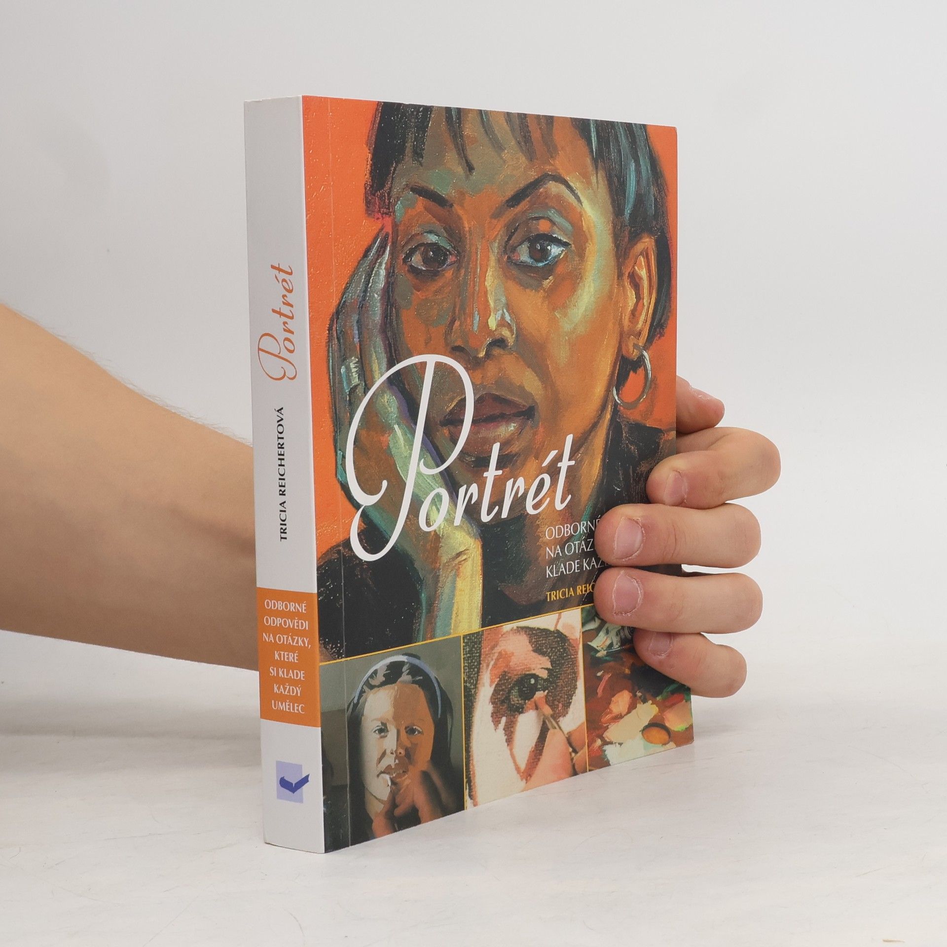 Tricia Reichert Portrét. Odborné odpovědi na otázky, které si klade každý umělec