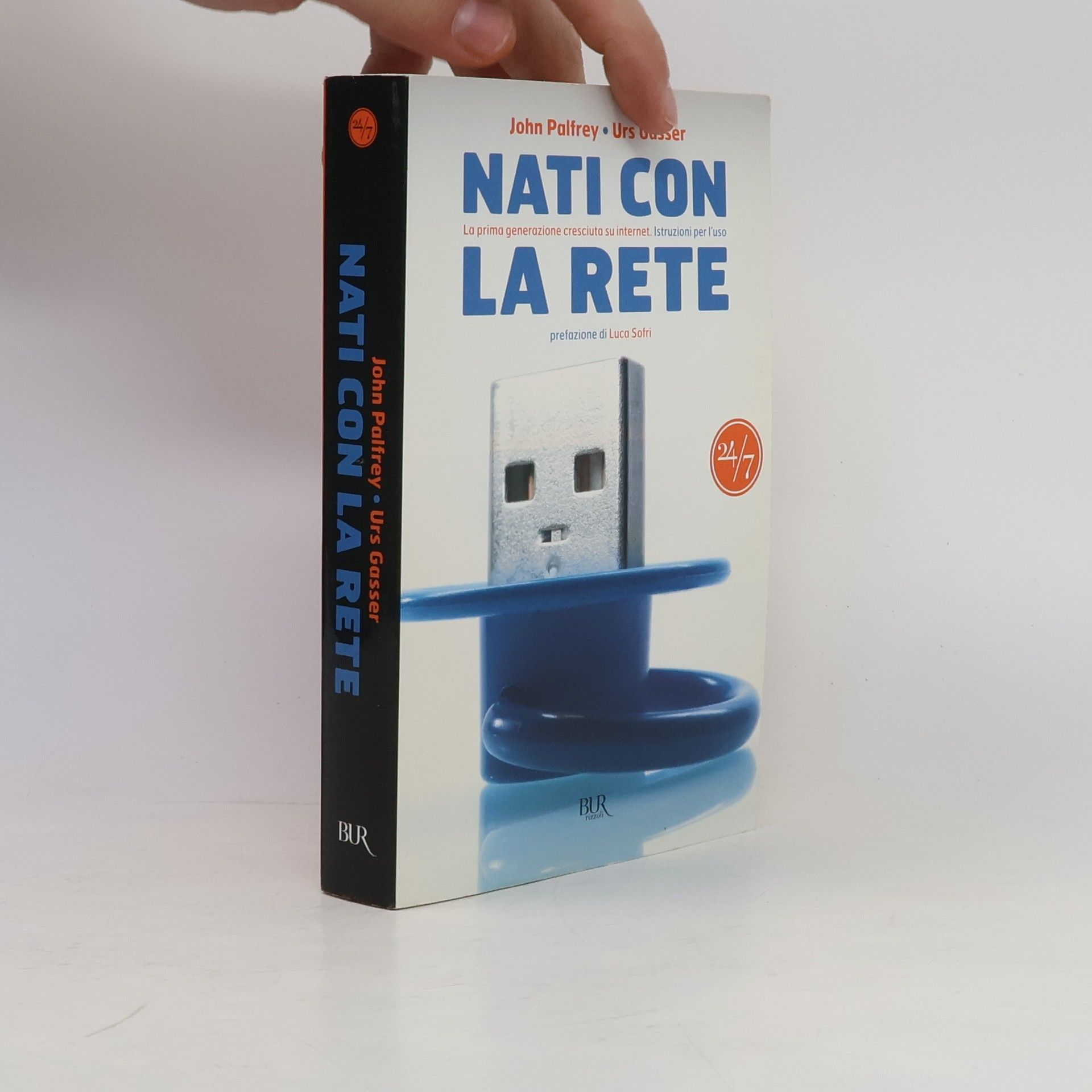 Luca Sotri Nati con la rete. La prima generazione cresciuta su Internet. Istruzioni per l'uso