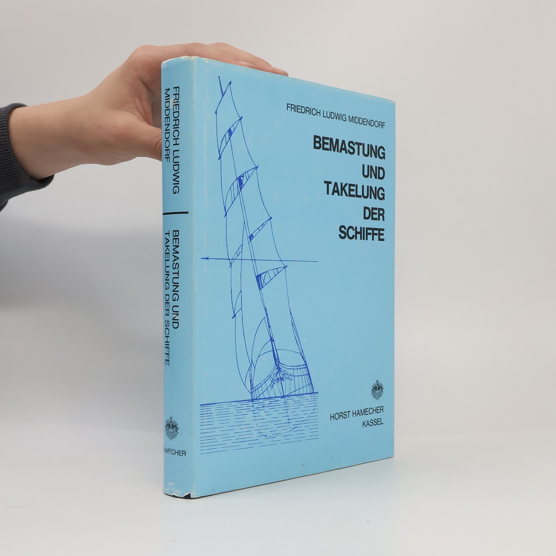 Friedrich L. Middendorf Bemastung und Takelung der Schiffe