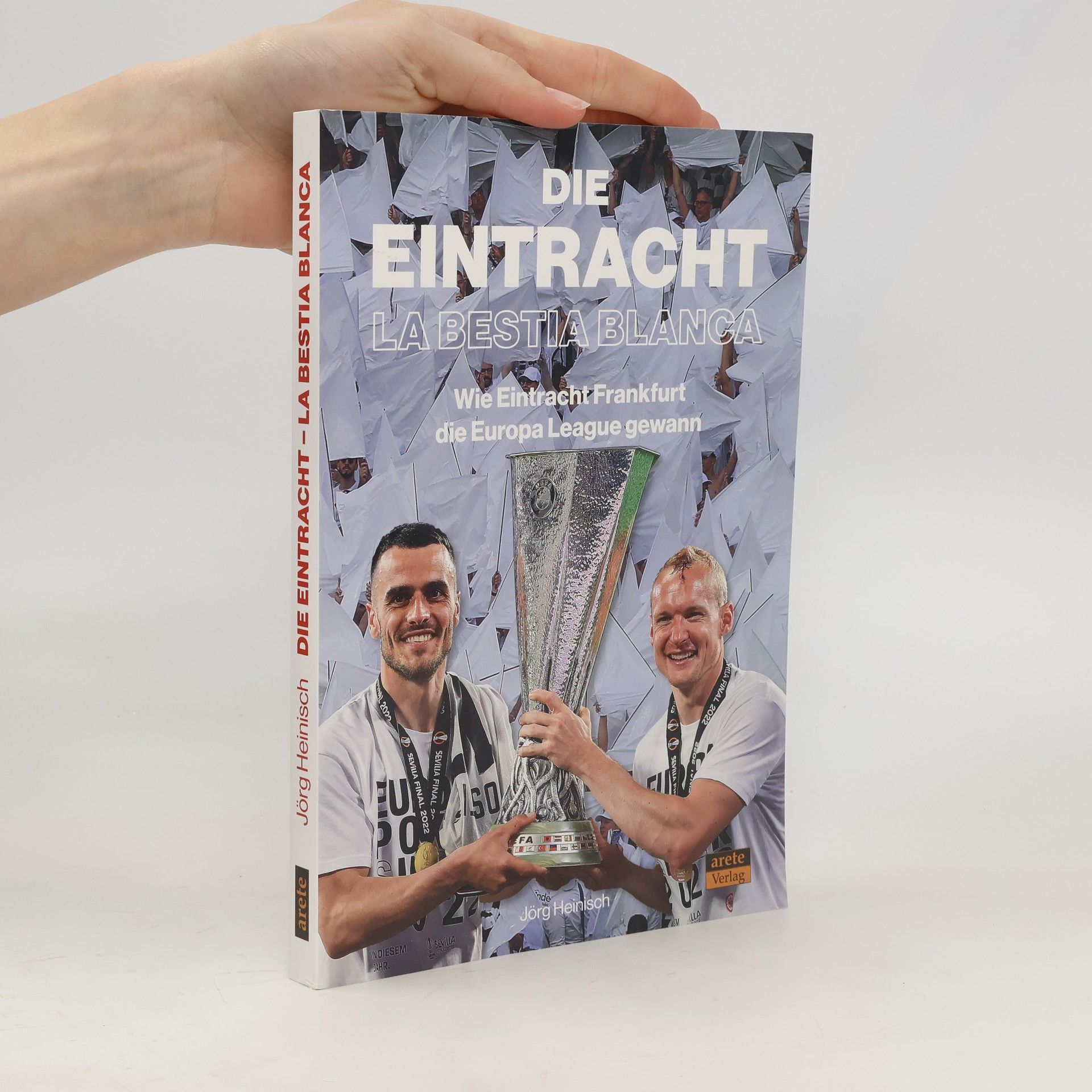Jörg Heinisch Die Eintracht - La Bestia Blanca