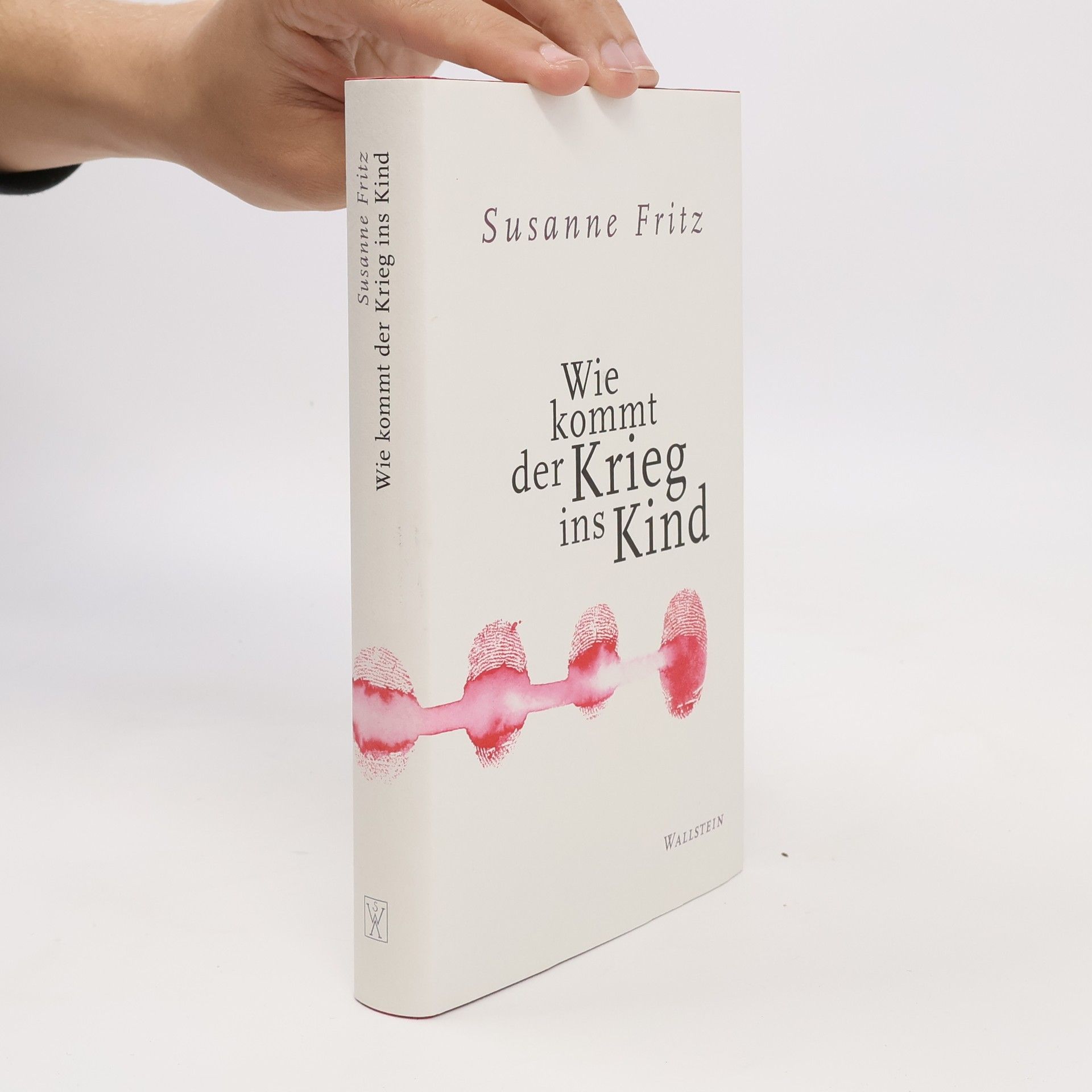 Susanne Fritz Wie kommt der Krieg ins Kind