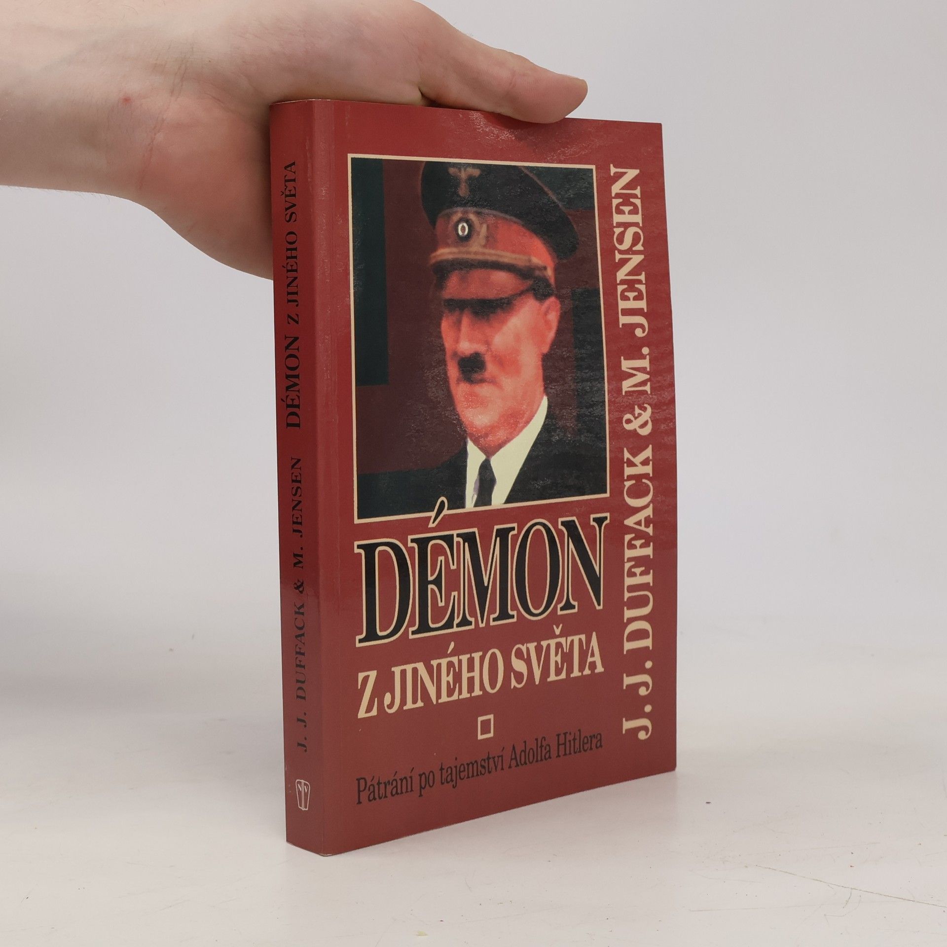 J. J. Duffack Démon z jiného světa. Pátrání po tajemství Adolfa Hitlera
