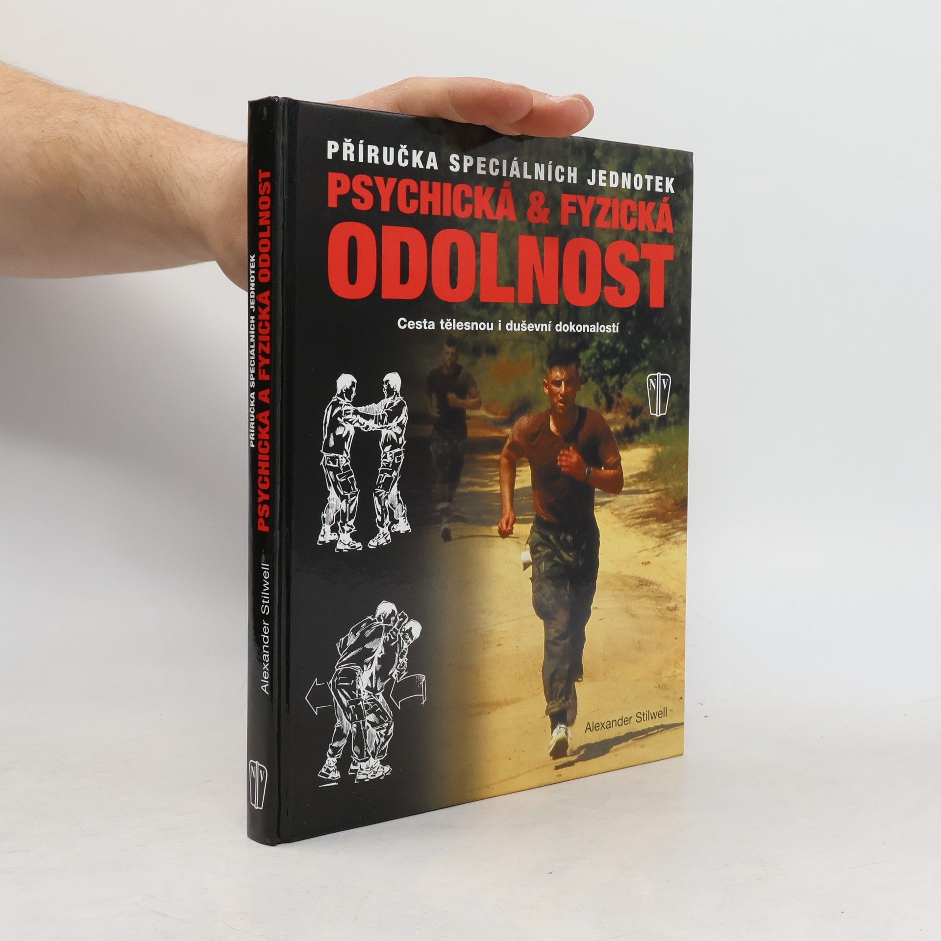 Alexander Stilwell Psychická & fyzická odolnost: Příručka speciálních jednotek
