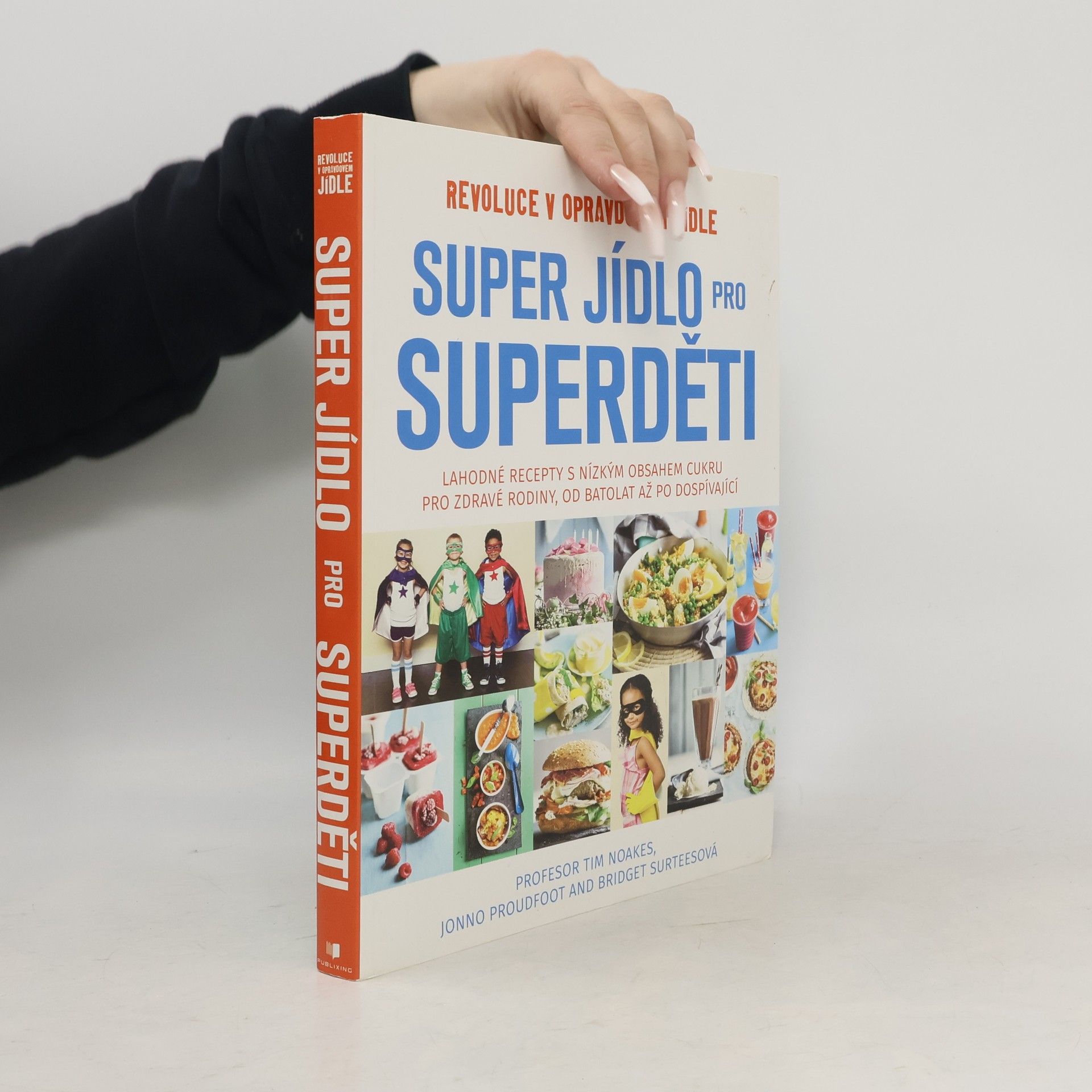 Timothy Noakes Super jídlo pro superděti. Revoluce v opravdovém jídle