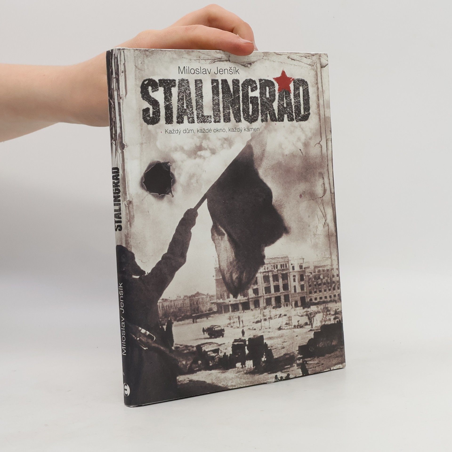 Miloslav Jenšík Stalingrad - Každý dům, každé okno, každý kámen