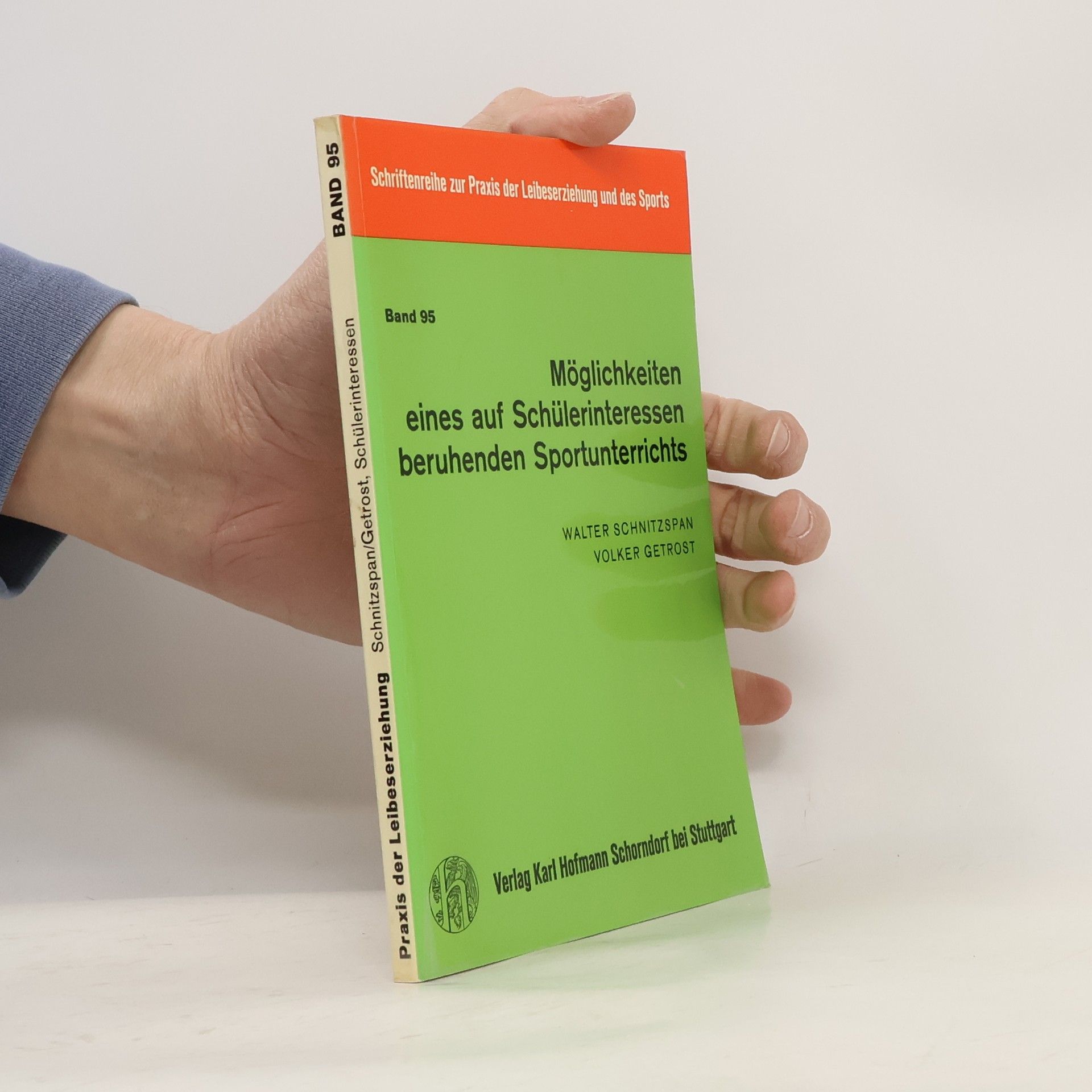 Volker Getrost Schriftenreihe zur Praxis der Leibeserziehung und des Sports - 95: Möglichkeiten eines auf Schülerinteressen beruhenden Sportunterrichts