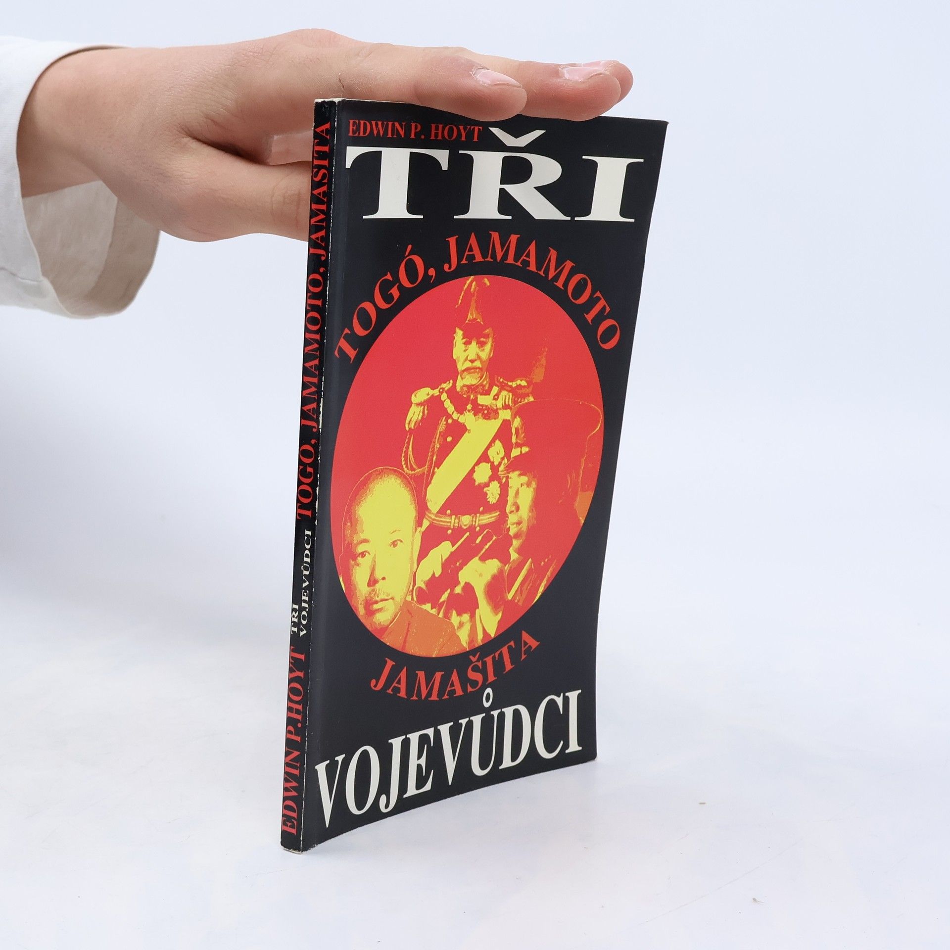 Jiří Gojda Tři vojevůdci: Heihačiró Togó, Isoroku Jamamoto, Tomojuki Jamašita