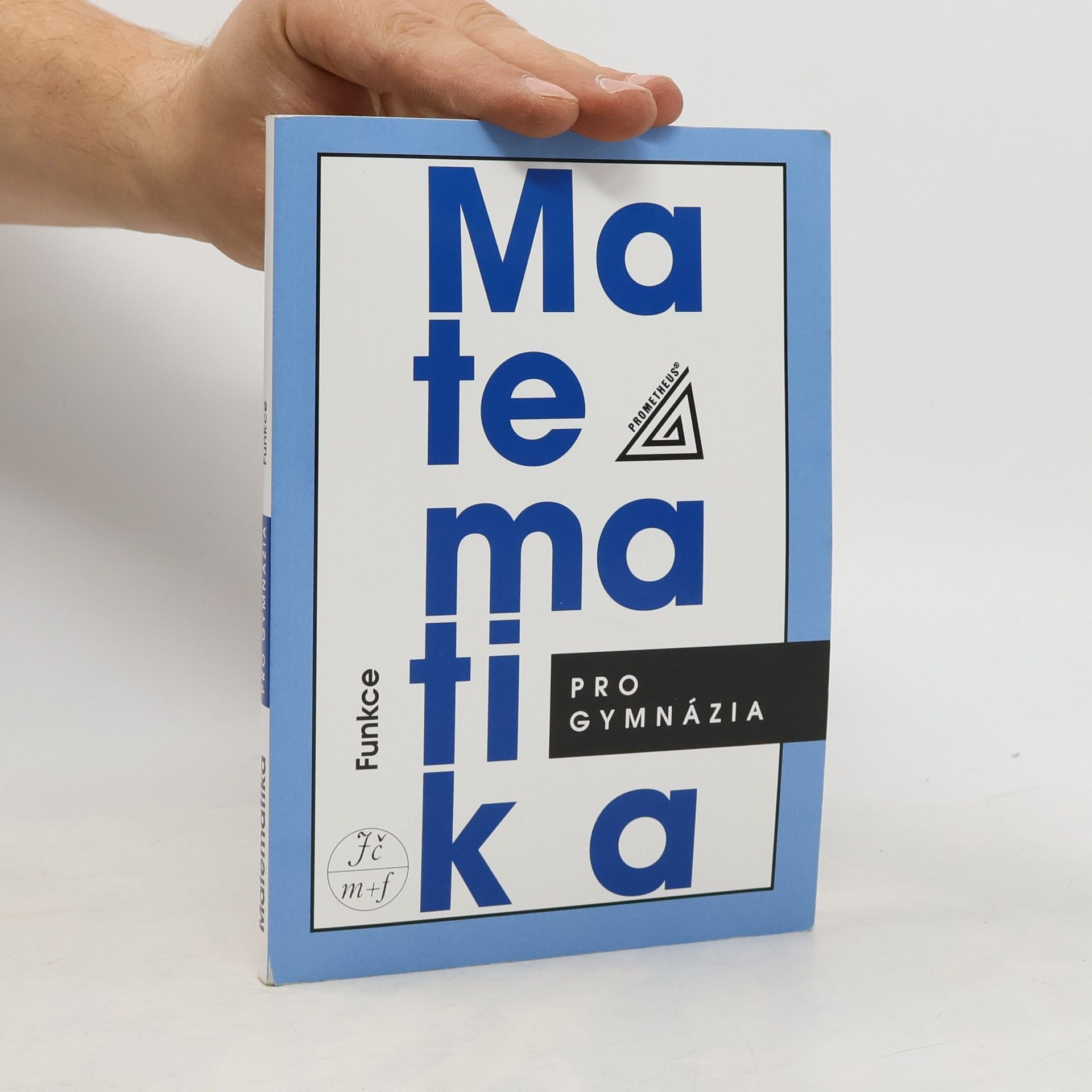Matematika pro gymnázia. Funkce