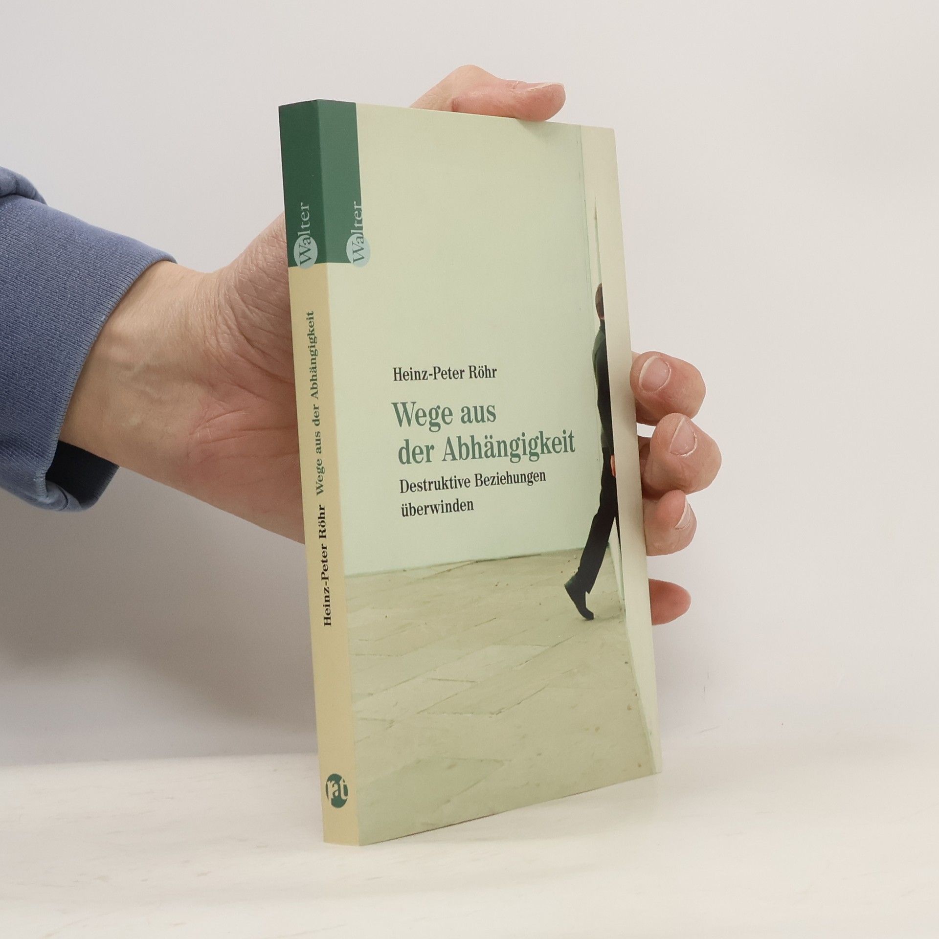 Heinz-Peter Röhr Wege aus der Abhängigkeit