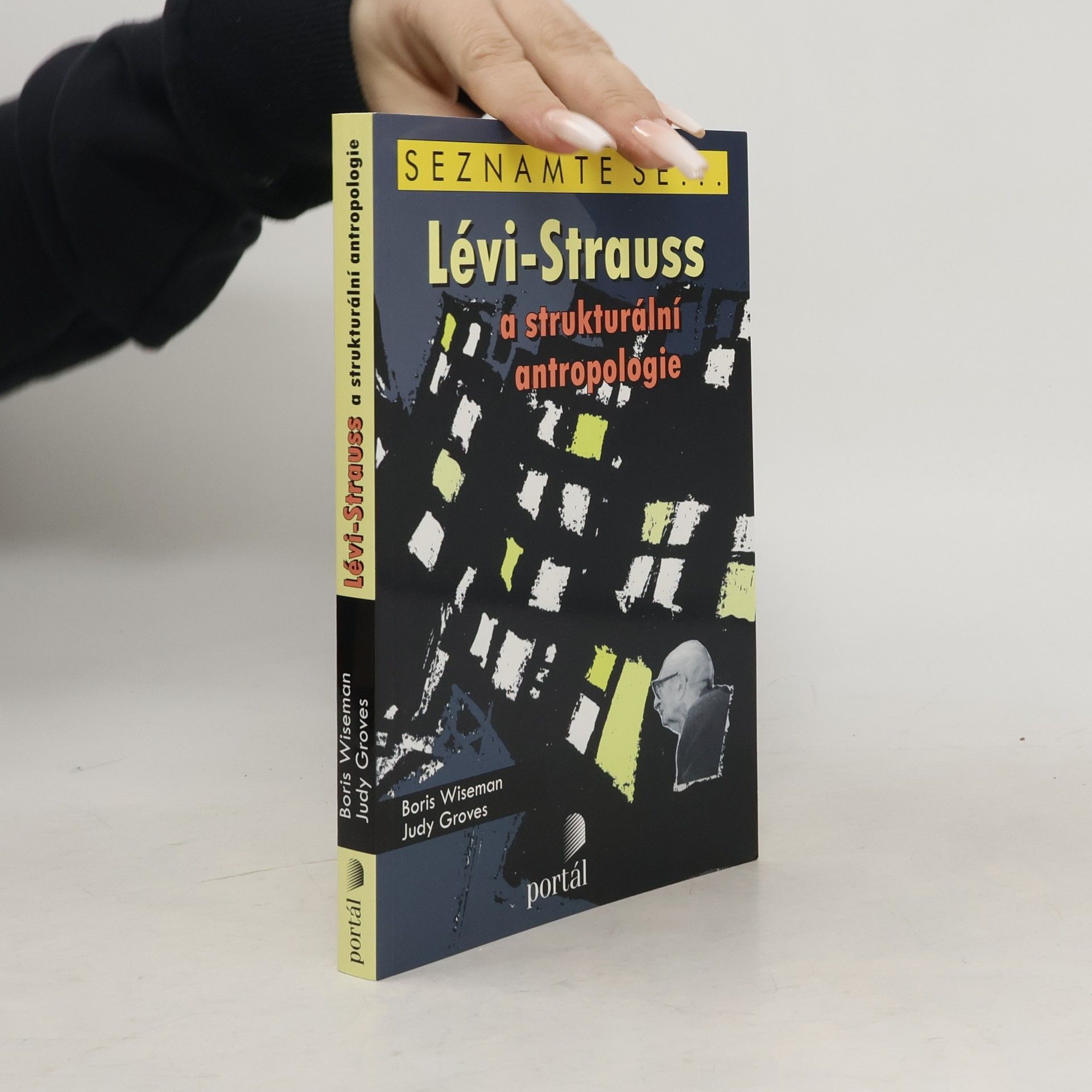 Boris Wiseman Lévi-Strauss a strukturální antropologie