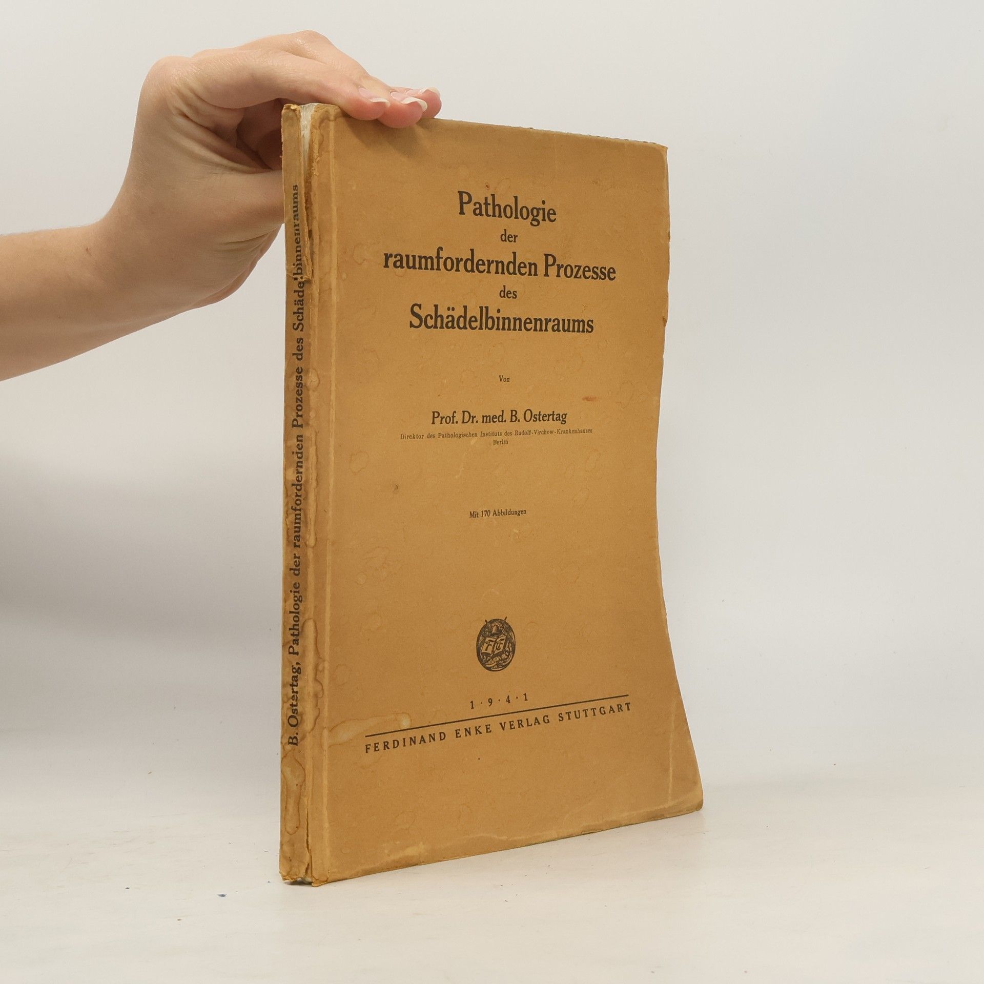 B. Ostertag Pathologie der raumfordernden Prozesse des Schädelbinnenraums