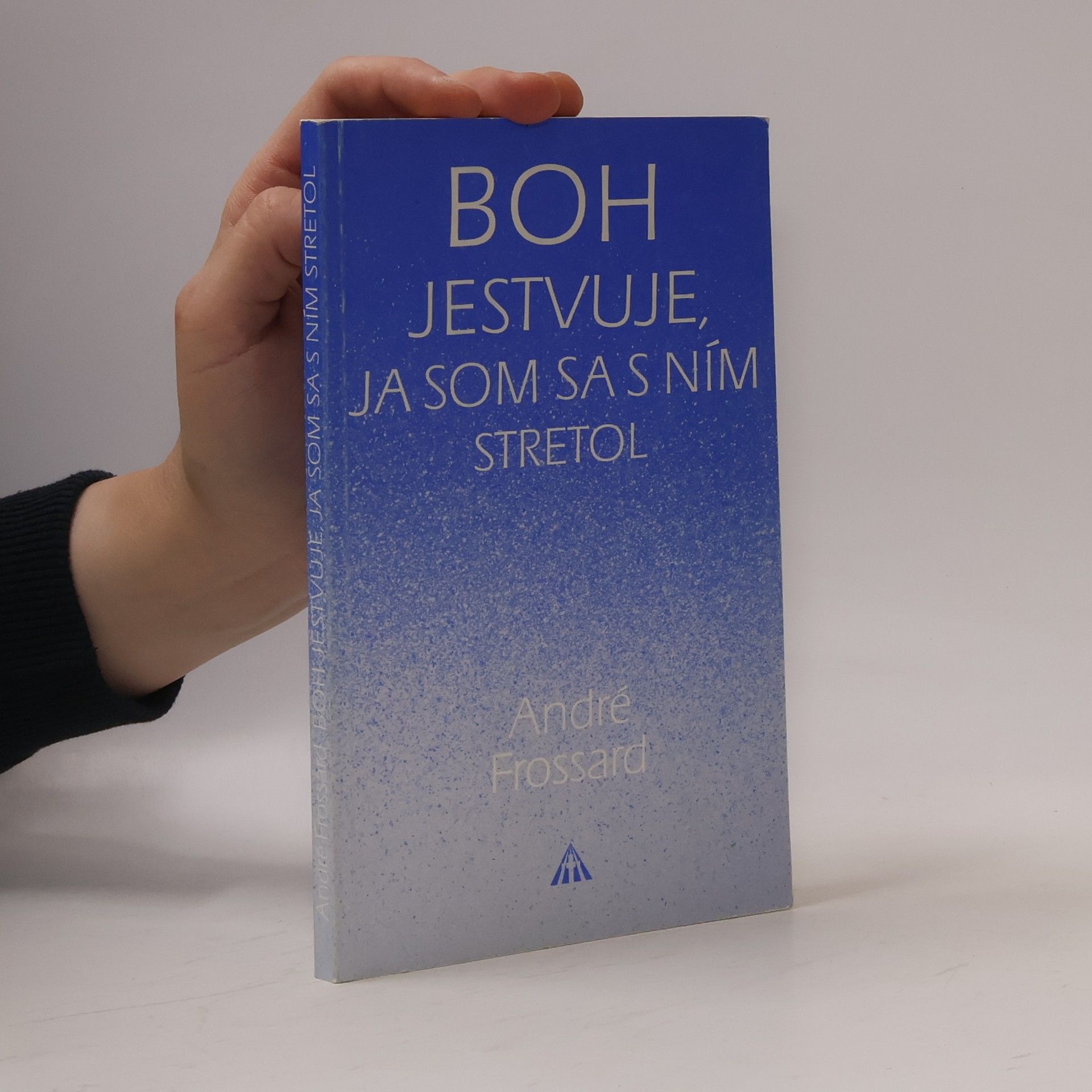 André Frossard Boh jestvuje, ja som sa s ním stretol