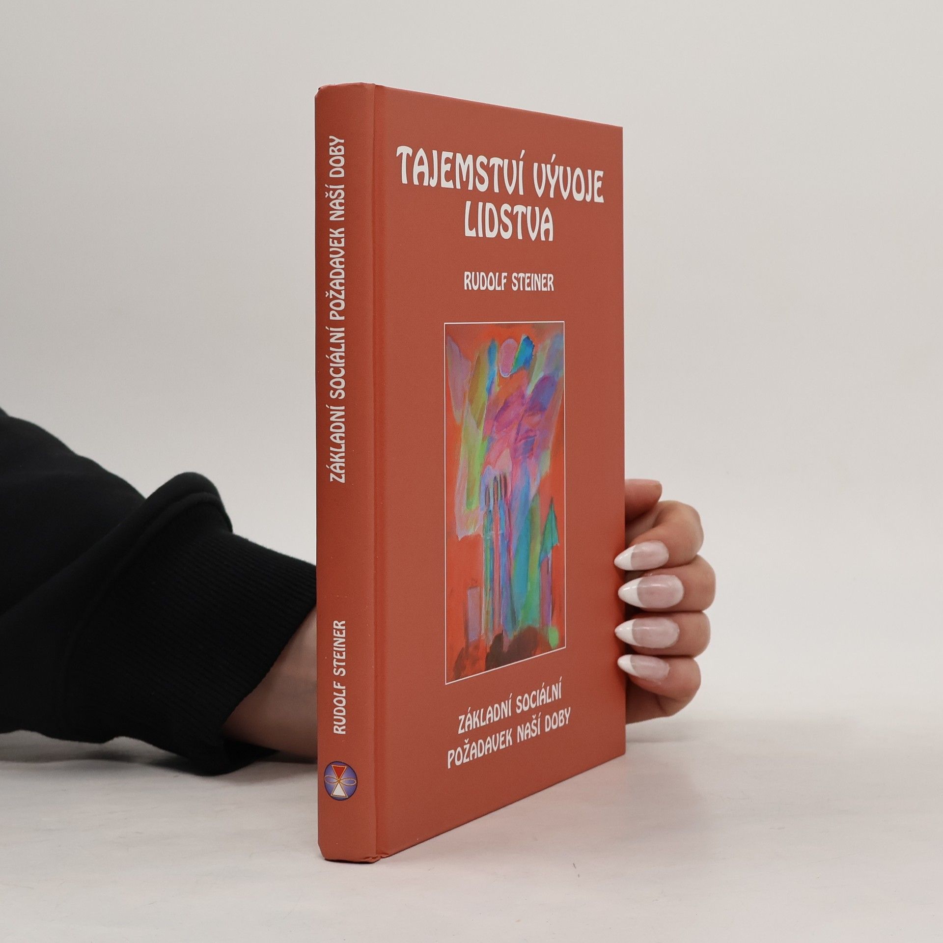 Rudolf Steiner Tajemství vývoje lidstva: Základní sociální požadavek naší doby ve změněné dobové situaci