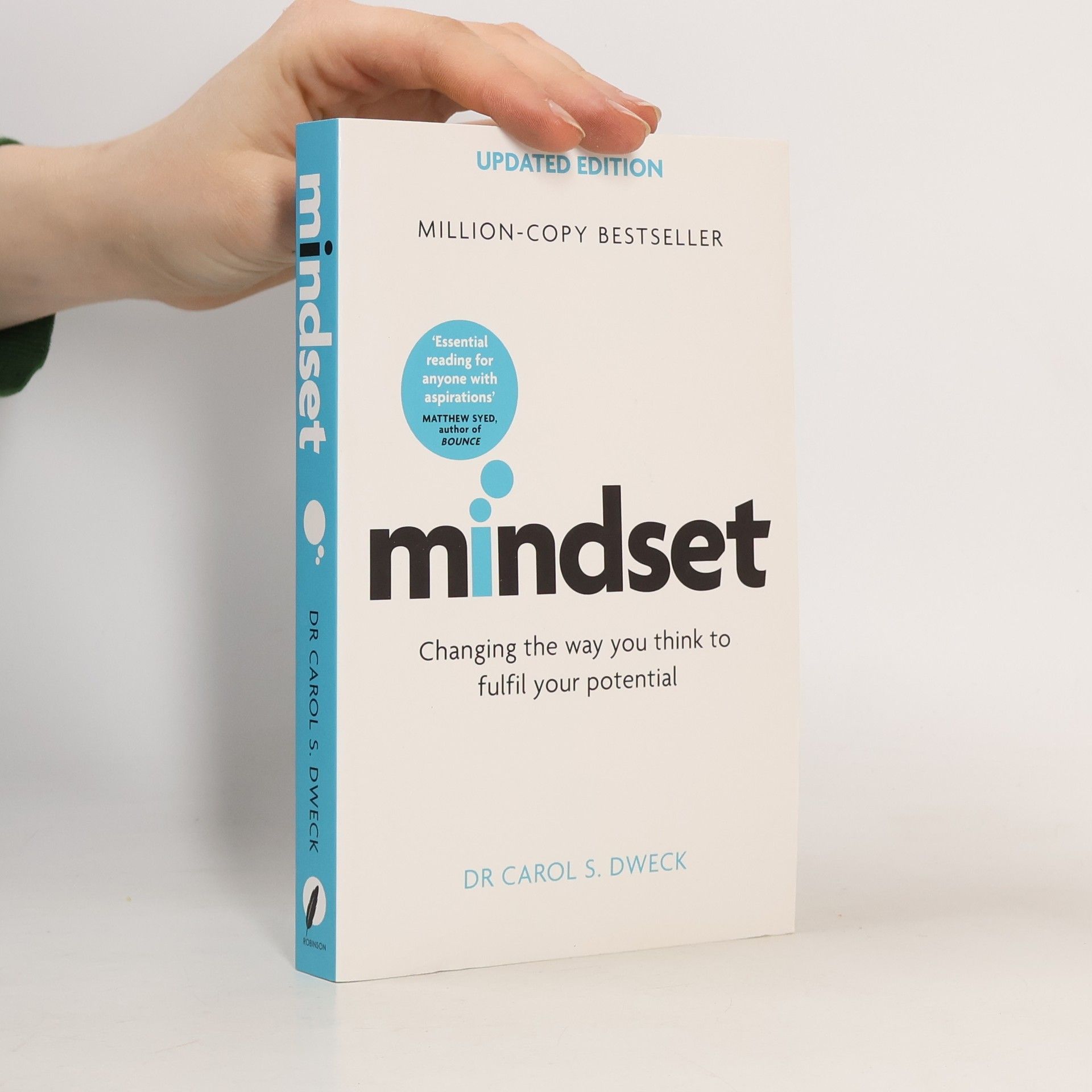 Carol Dweck Mindset : changing the way you think to fulfil your potential