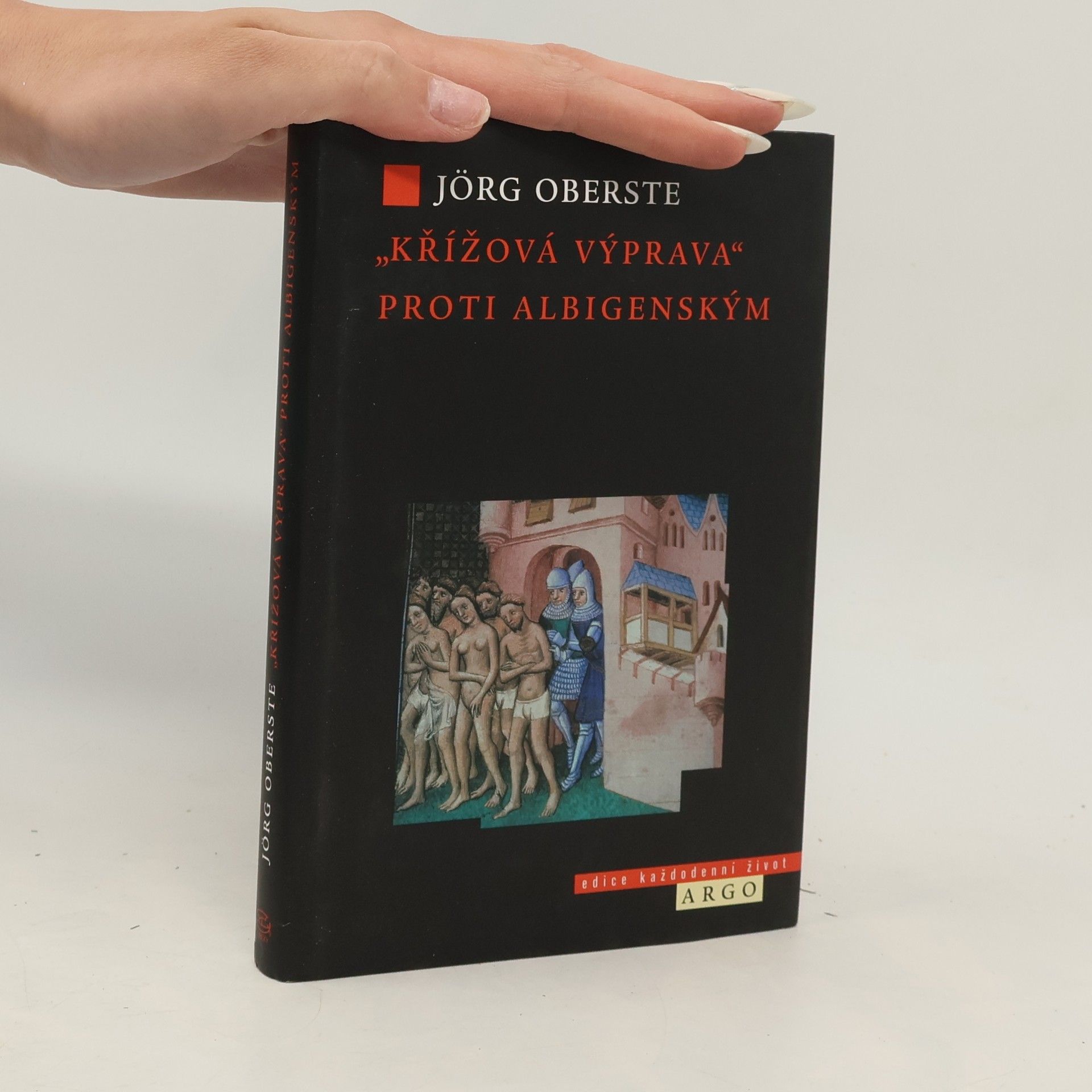 Jörg Oberste „Křížová výprava“ proti albigenským