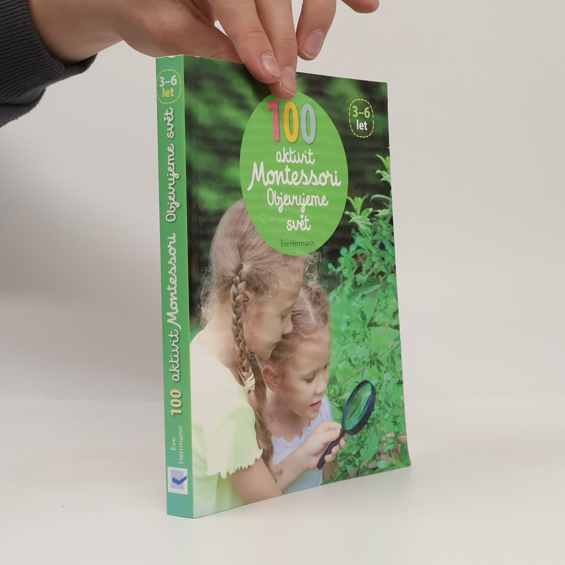 Ève Herrmann 100 aktivit Montessori: Objevujeme svět