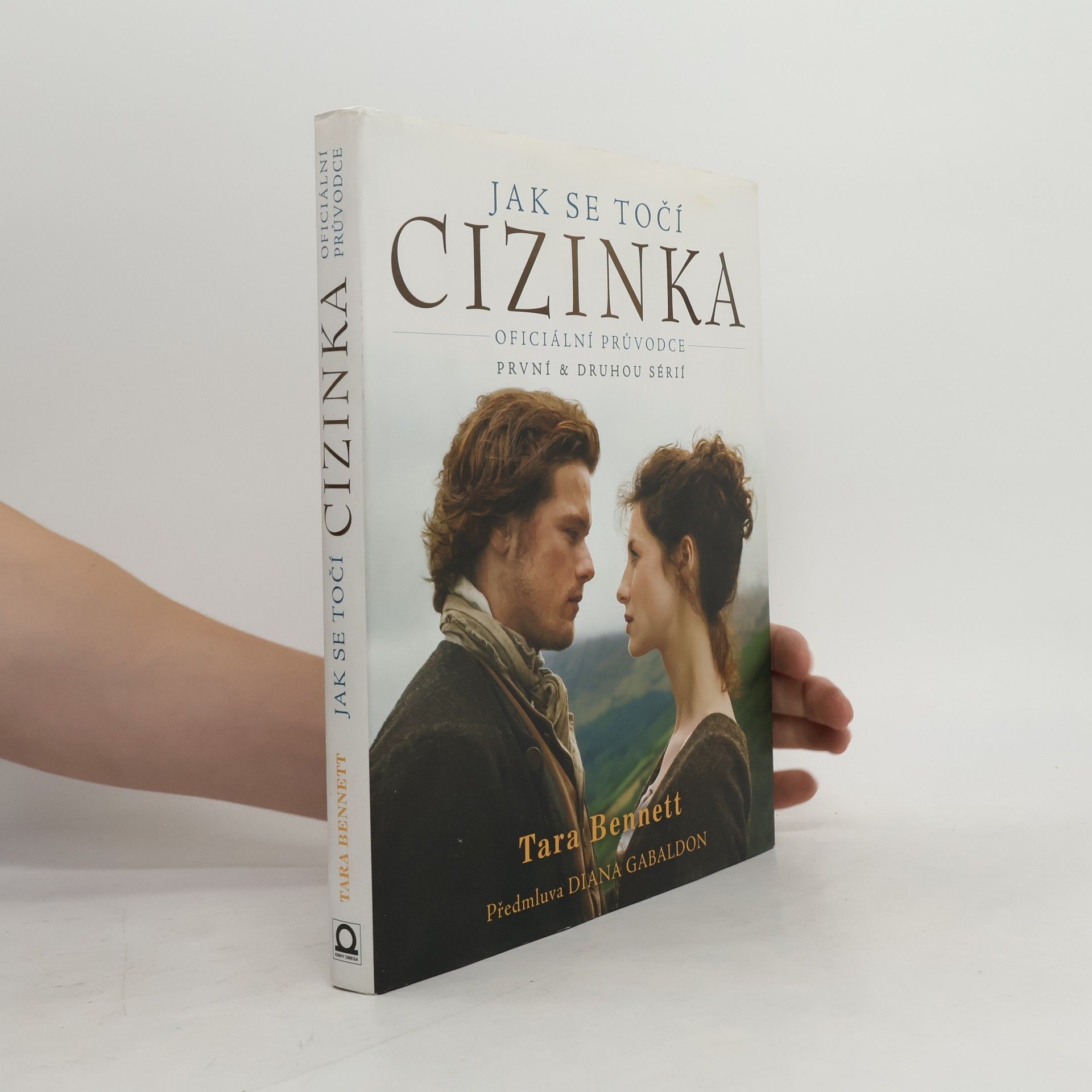 Tara Bennett-Goleman Jak se točí Cizinka : seriál : oficiální průvodce první & druhou sérií